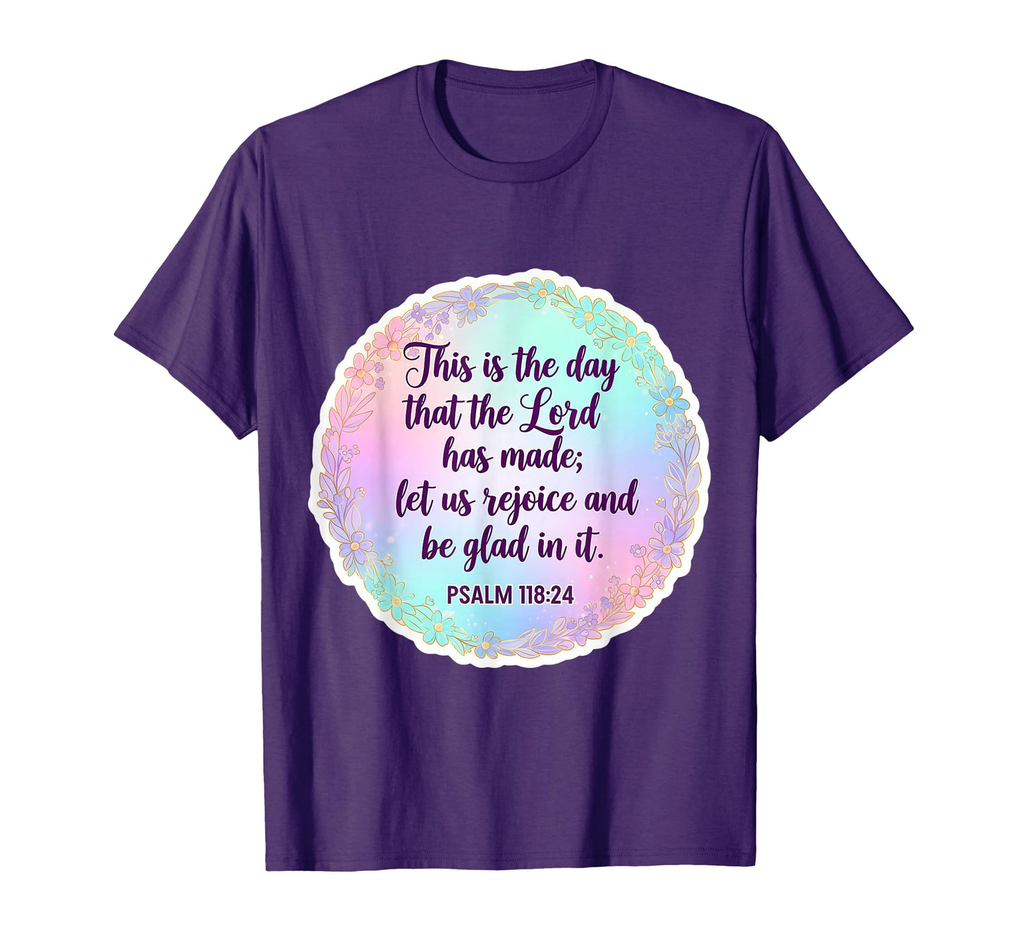 Christian Bible Verse This is The Day That The Lord Has Made T-Shirt