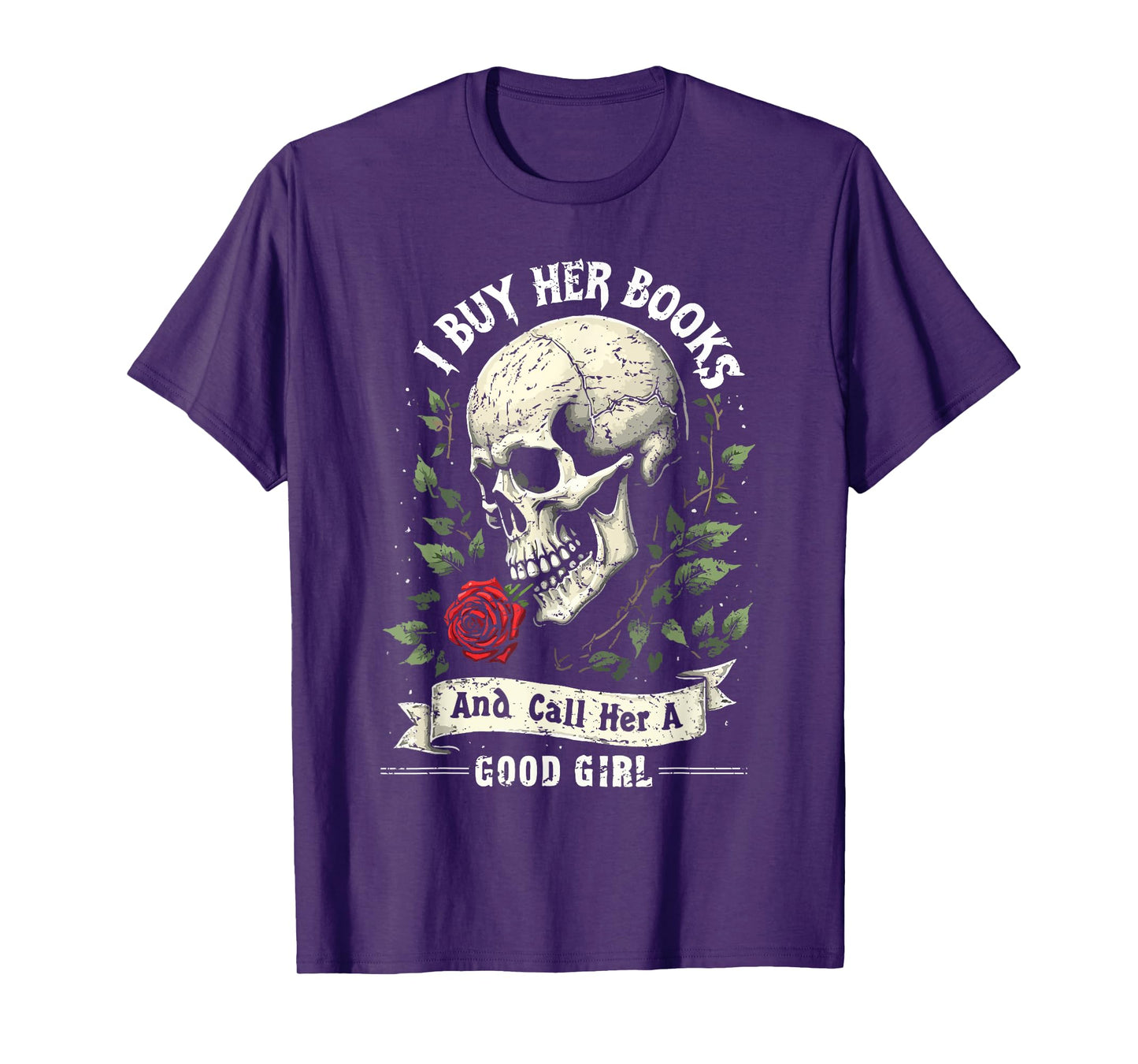 I Buy Her Books And Call Her A Good Girl Book Lover T-Shirt