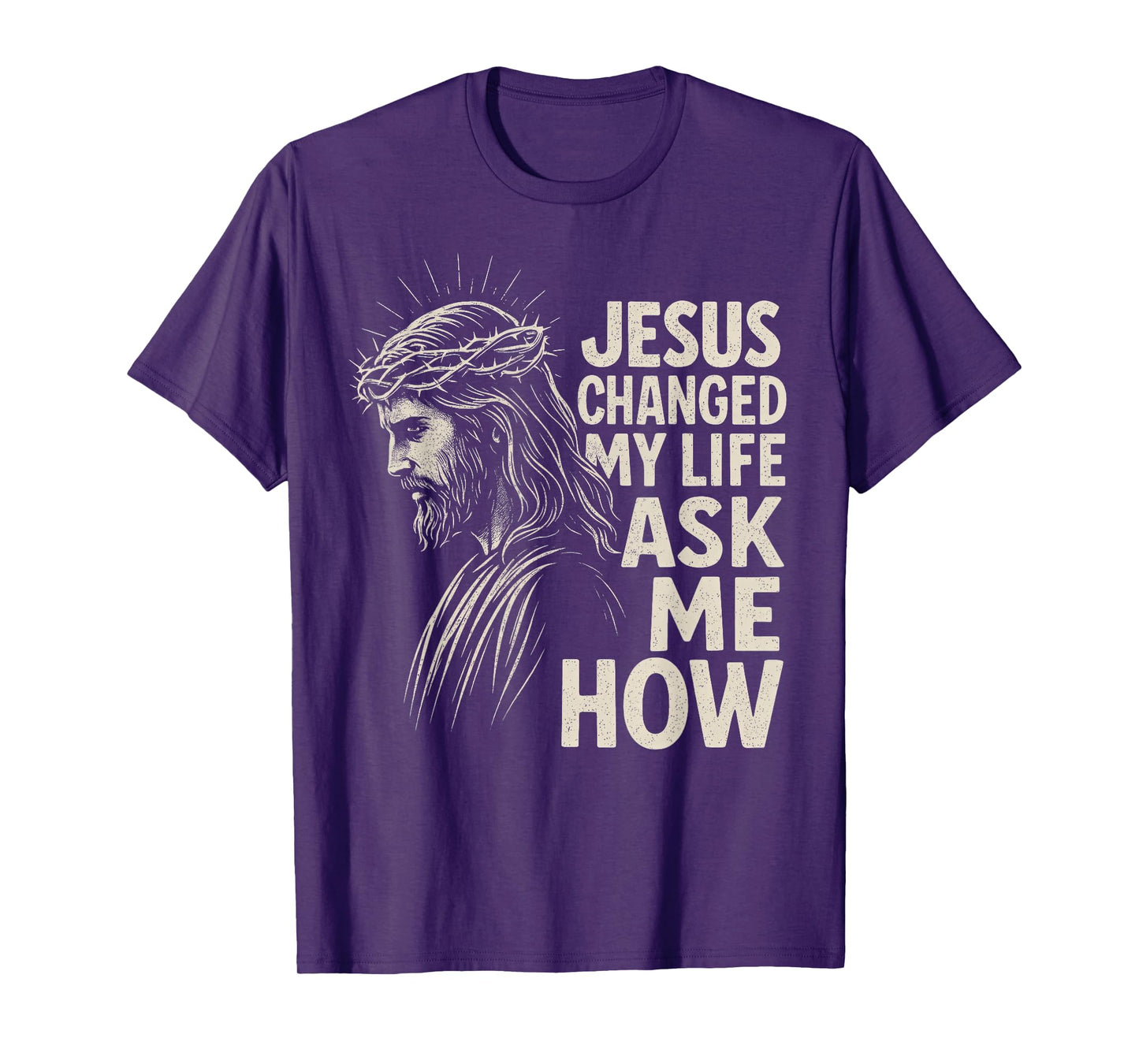 Jesus Changed My Life Ask Me How Christ Christian Faith T-Shirt