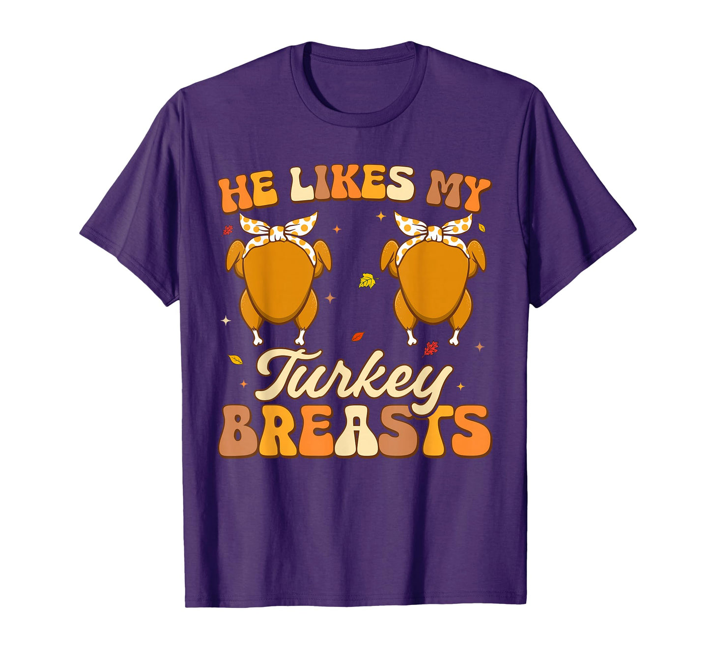 He Likes My Turkey Breasts Couple Matching Thanksgving Women T-Shirt