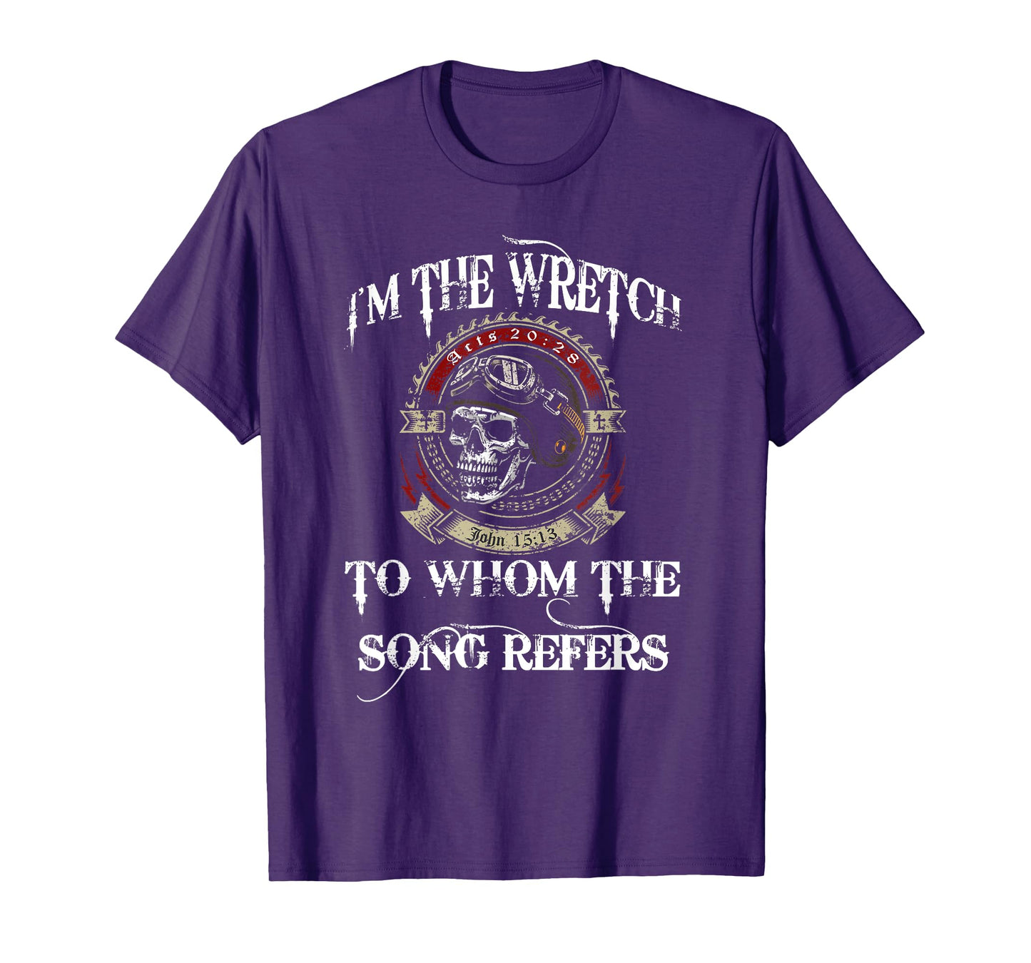 I'm The Wretch To Whom The Song Refers Christian Biker T-Shirt