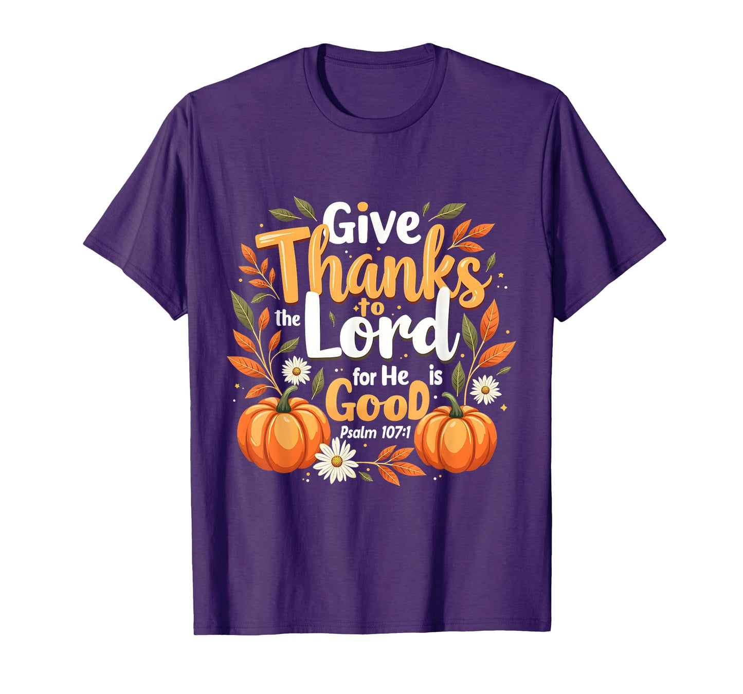 Give Thanks to The Lord Faithful Fall Bible Verse Tee T-Shirt