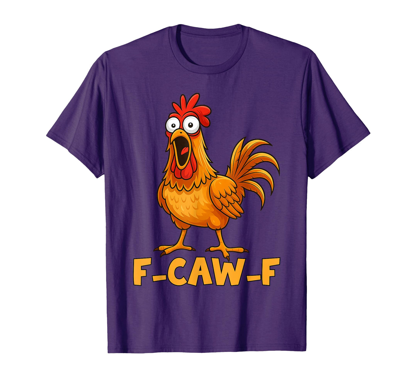 F-Caw-F Funny Chicken Humor Quote Rooster Meme Funny Bird T-Shirt