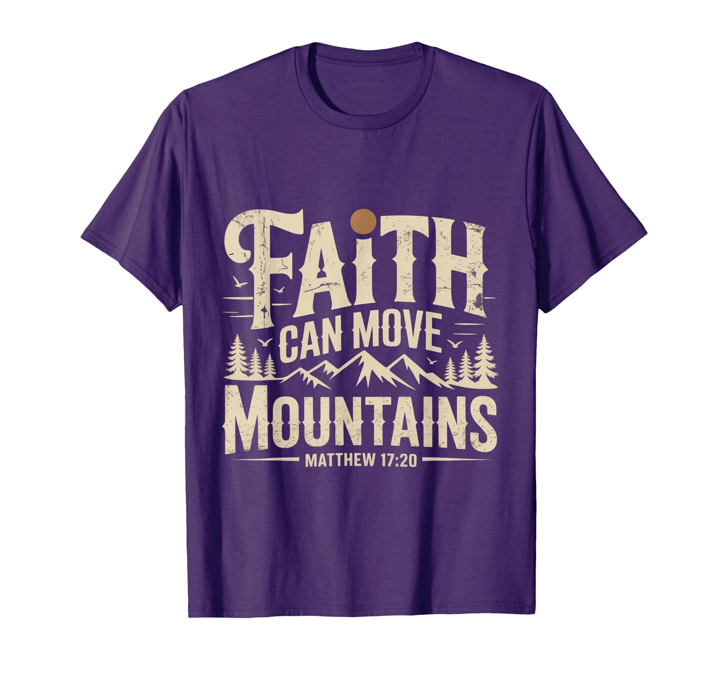 Faith Can Move Mountains for Christian Hiking T-Shirt