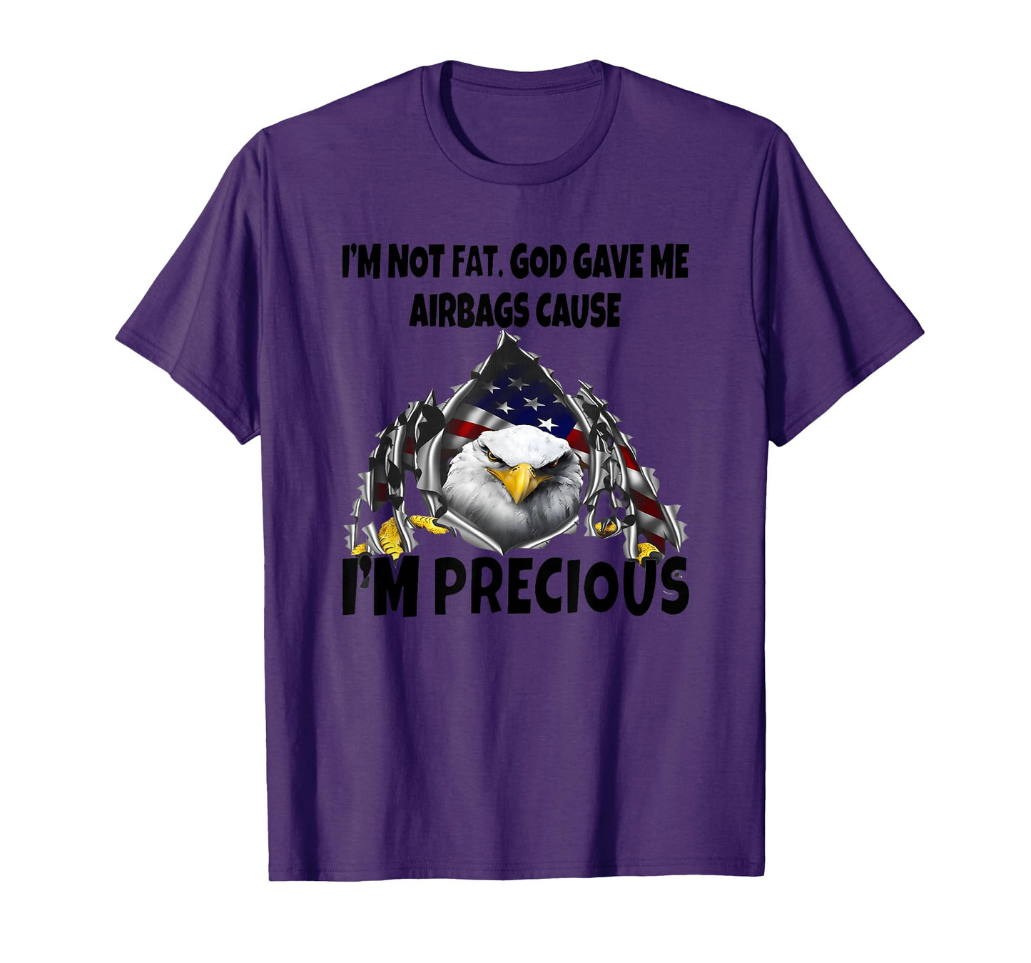 I'm not Fat god gave me airbags Because I'm Precious T-Shirt