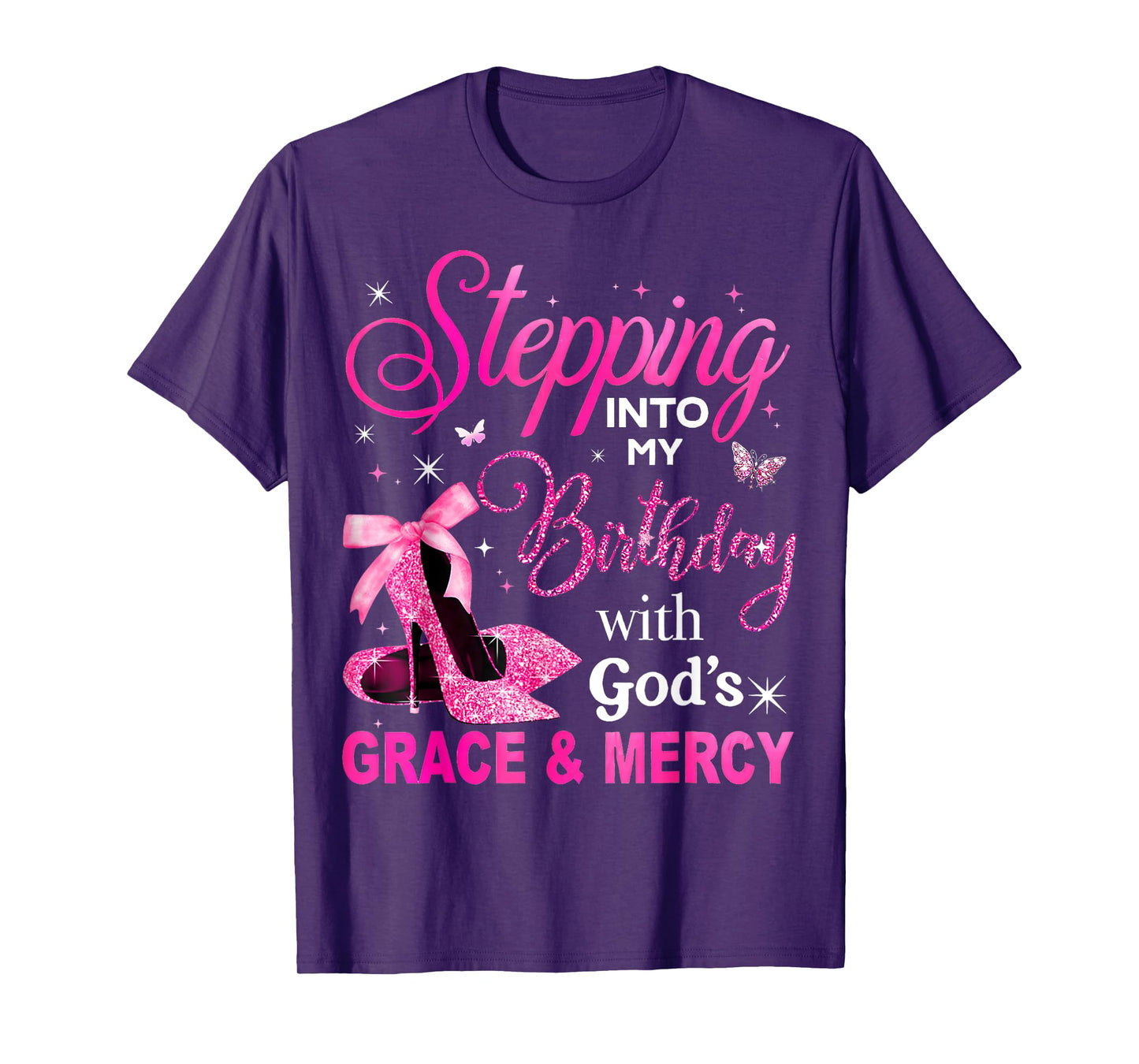 Stepping in My Birthday with God's Grace and Mercy T-Shirt