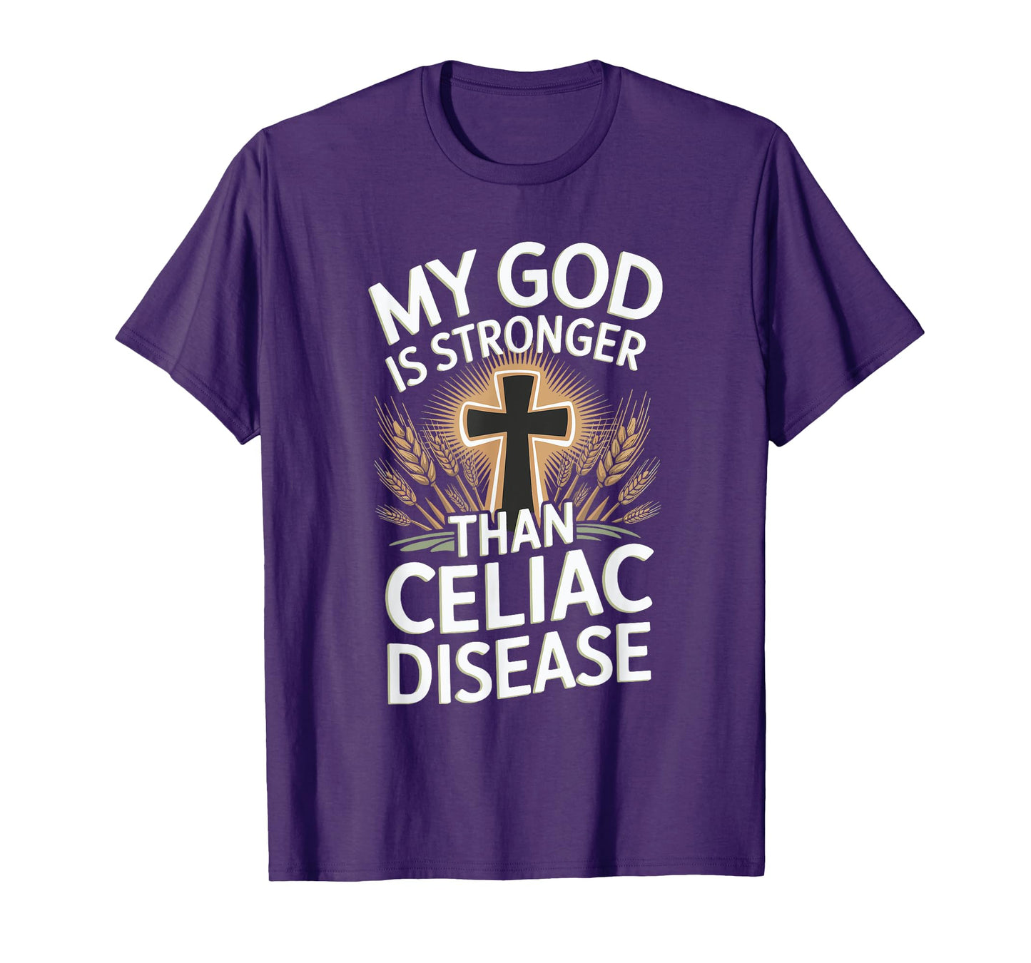 My God Is Stronger Than Celiac Disease T-Shirt