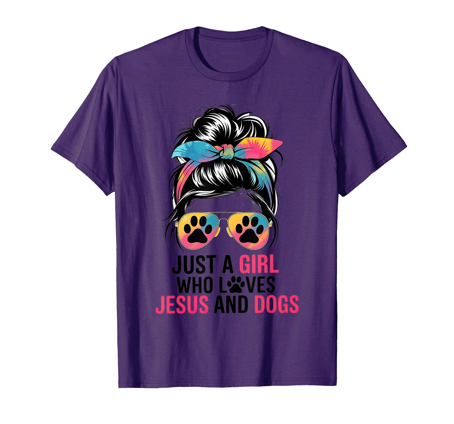 Just A Girl Who Loves Jesus And Dogs Messy Hair Bun Funny T-Shirt
