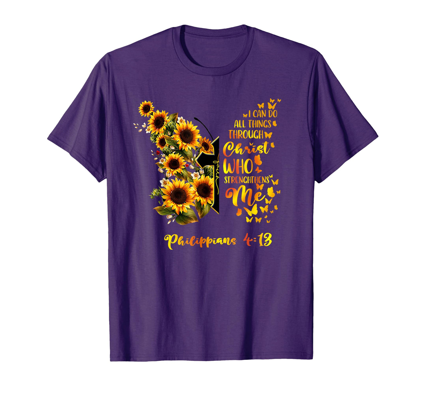 Philippians 4:13 - Sunflower Butterfly Faith Christian Bible T-Shirt