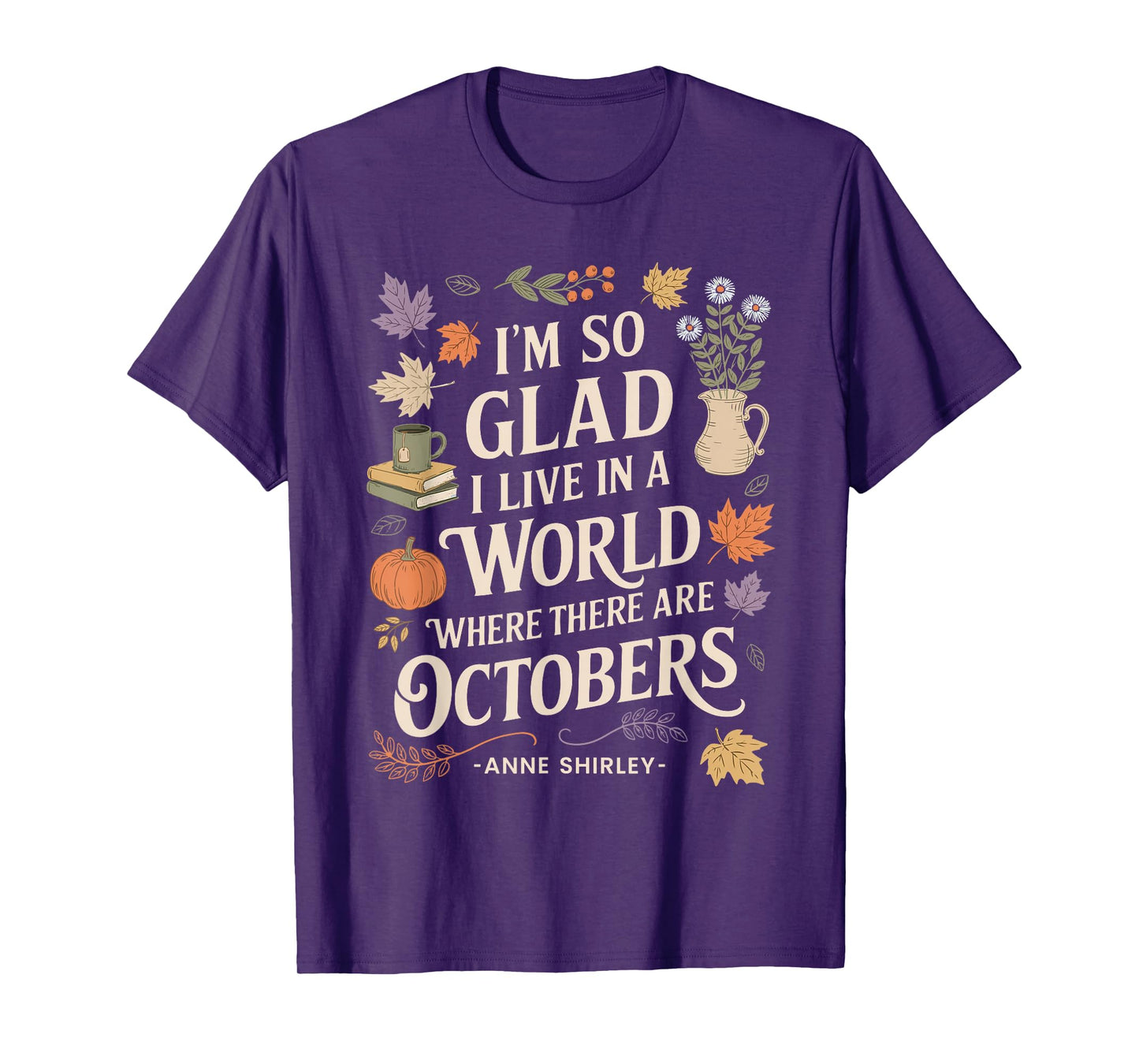 Fall Literature Quote October Anne T-Shirt