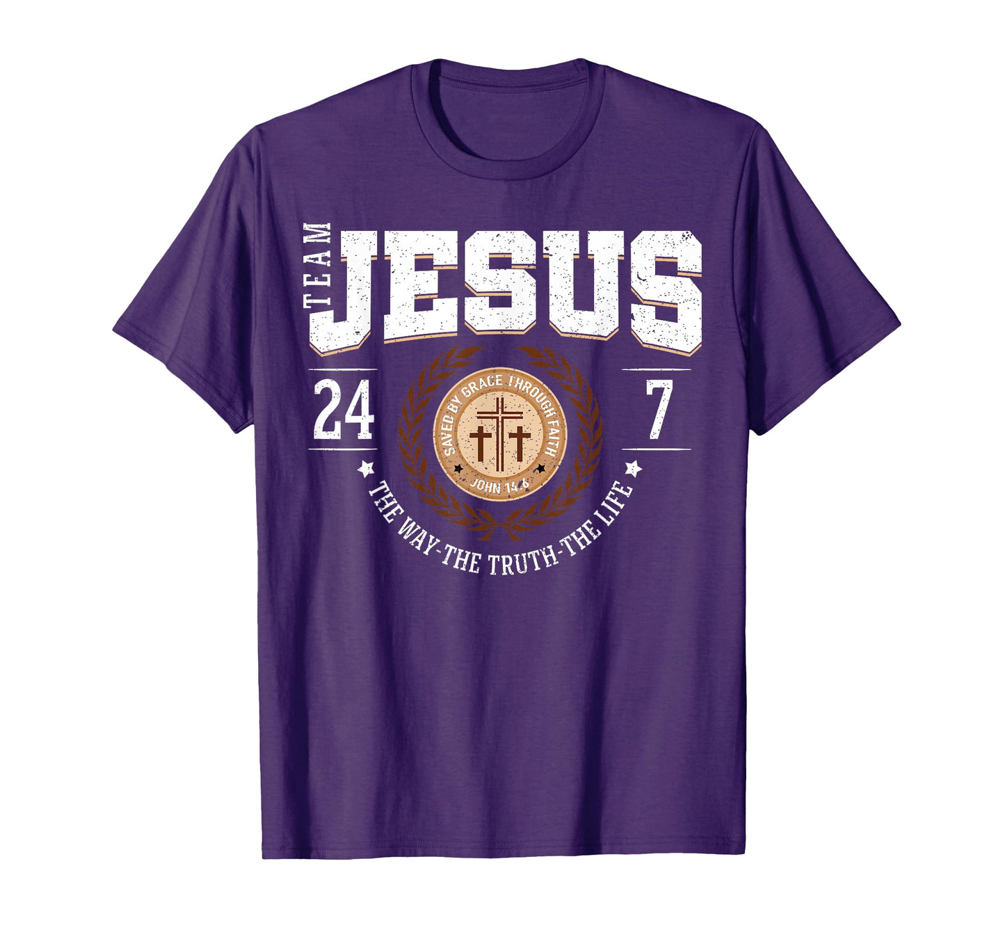 Team Jesus 24 7 The Way The Truth The Life T-Shirt