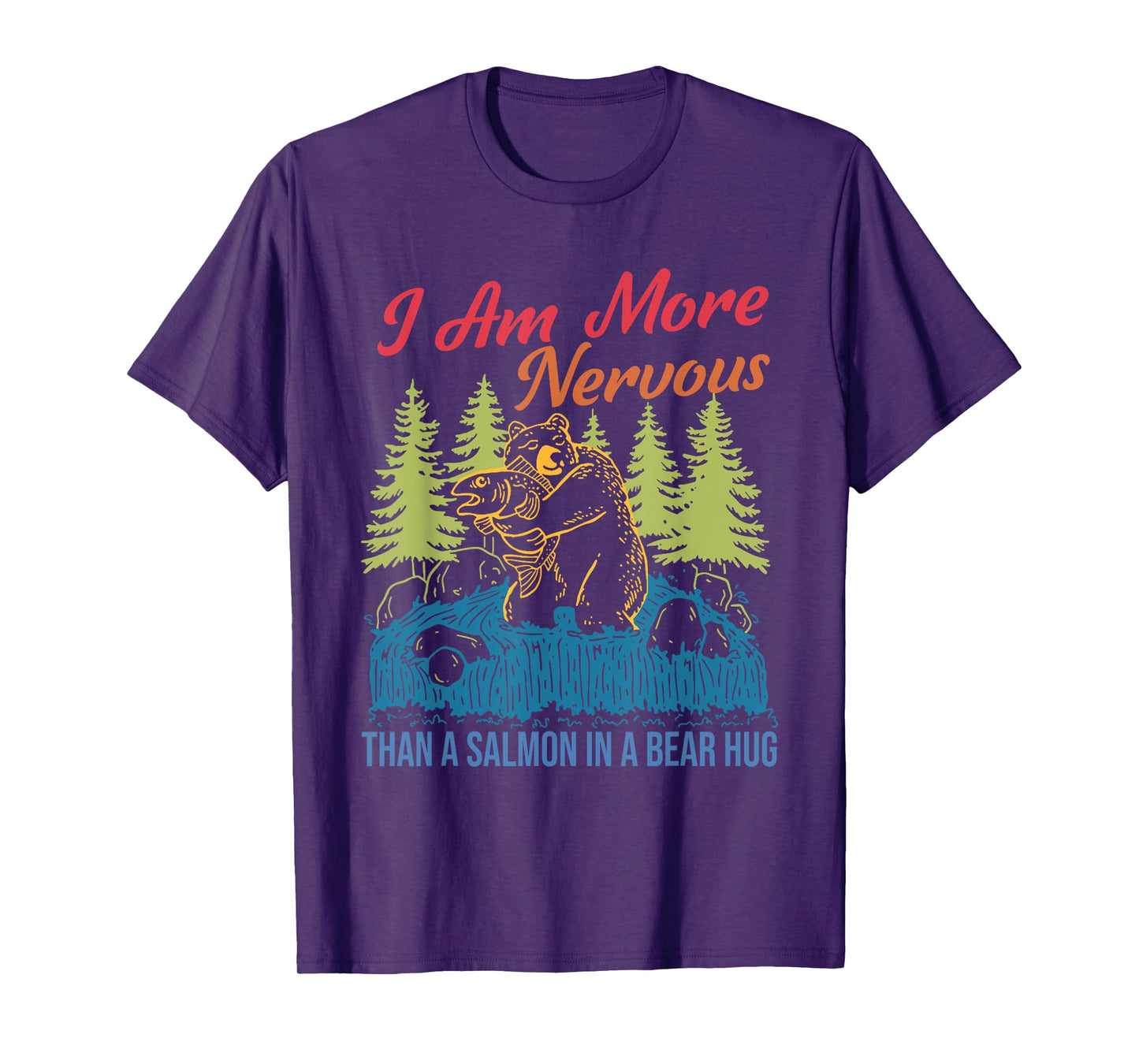 I Am More Nervous Than A Salmon In A Bear Hug Vintage T-Shirt