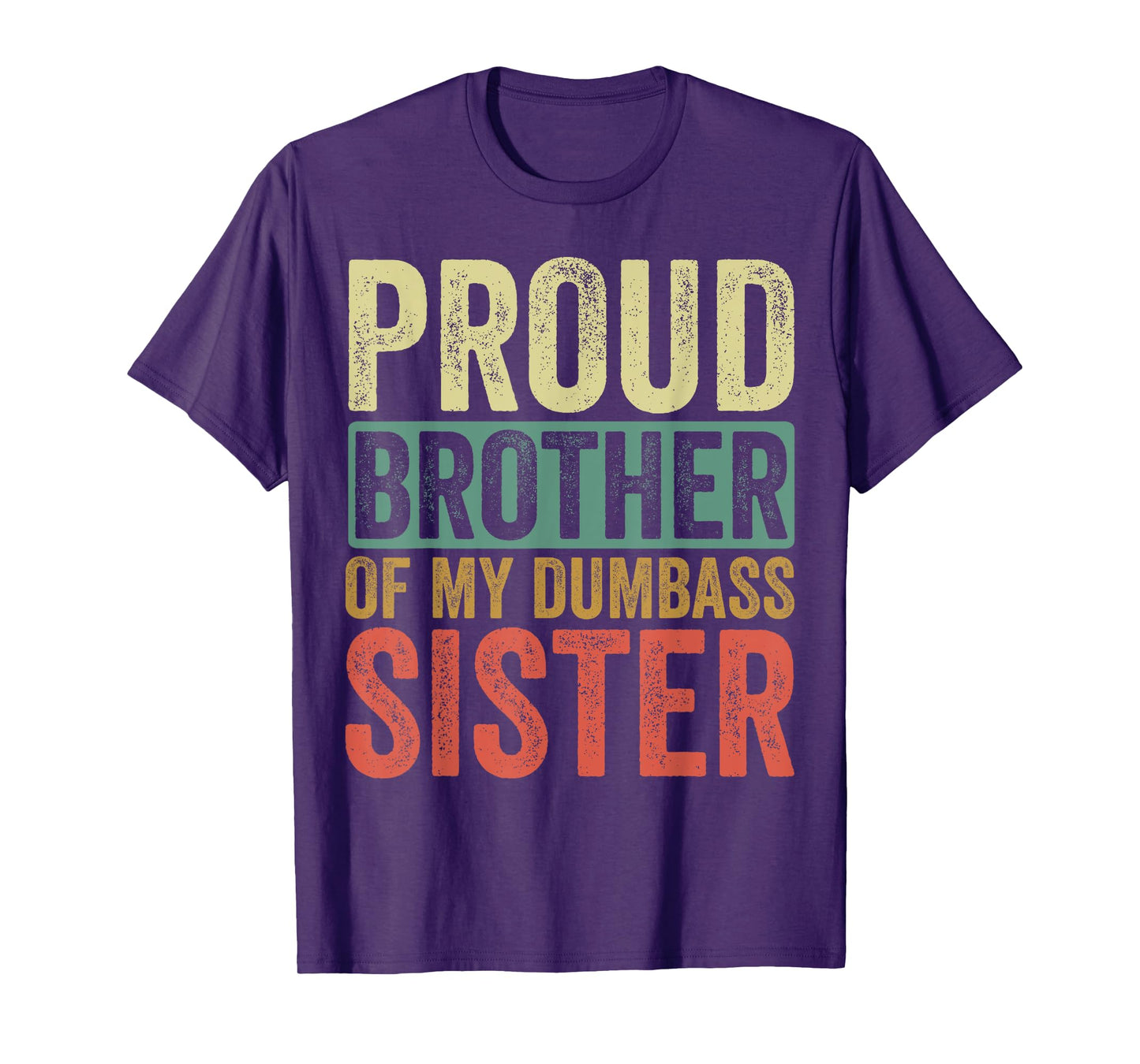 Proud Brother Of My Dumbass Sister T-Shirt