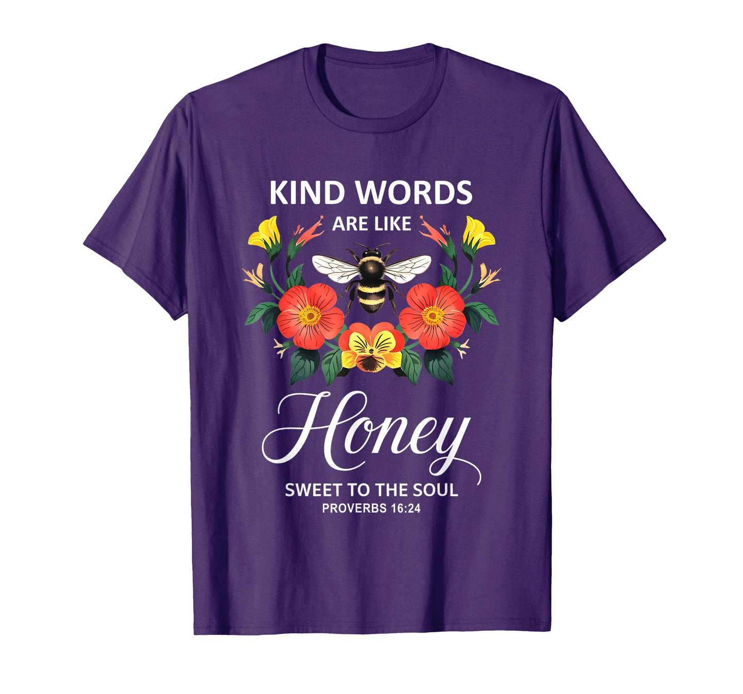 Kind Words are Like Honey Sweet to The Soul Christians T-Shirt