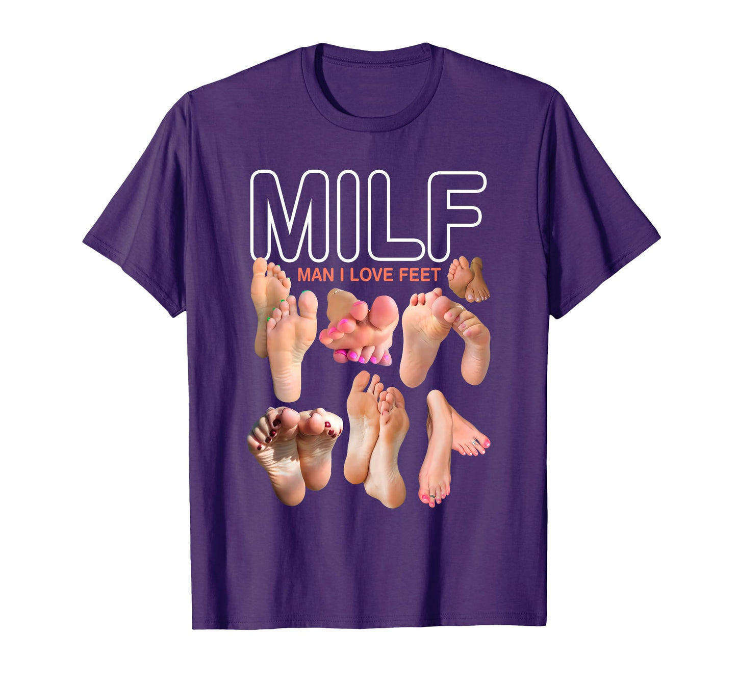 MILF Man I Love Feet Funny Sexy Inappropriate Saying Quote T-Shirt