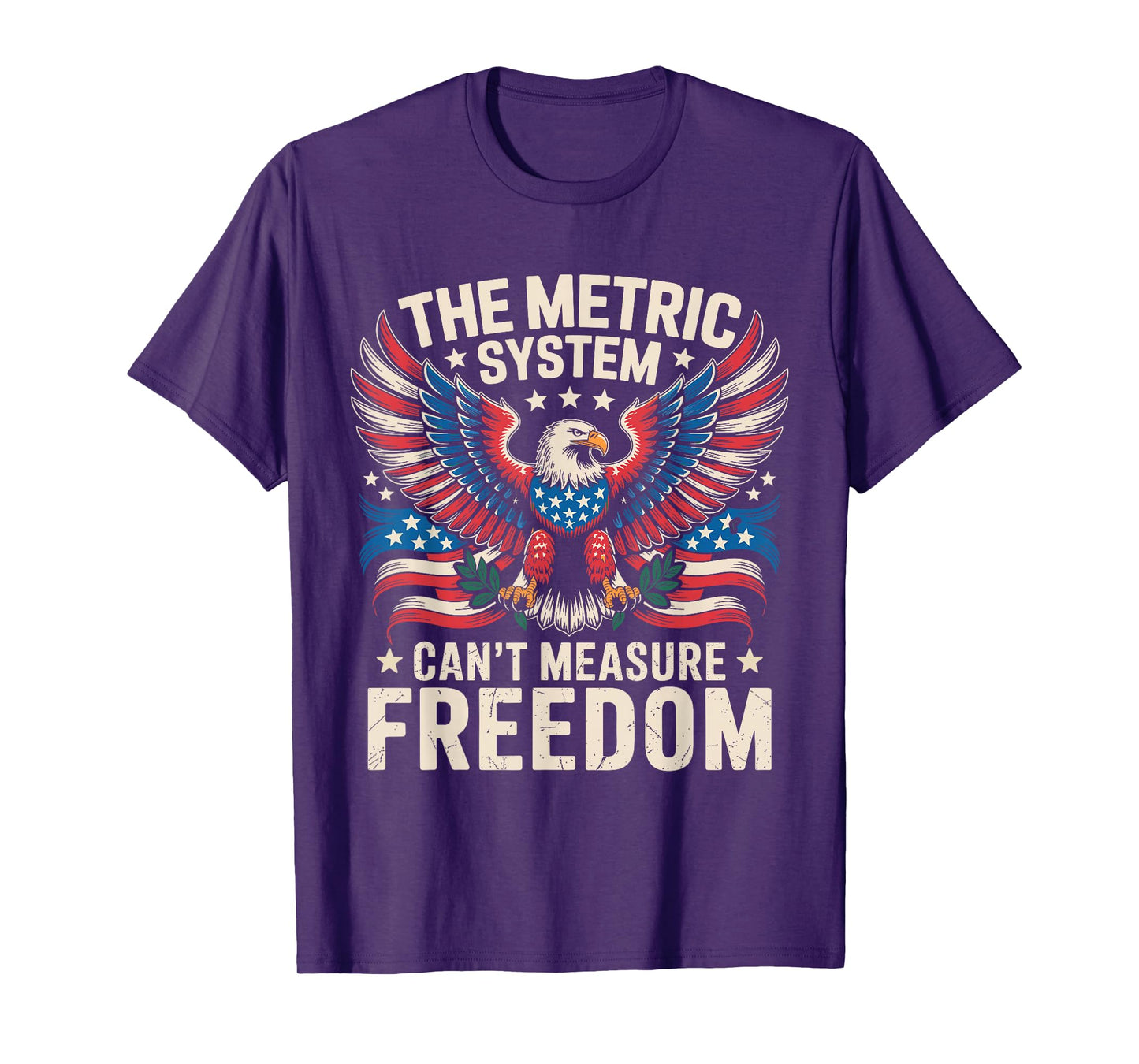 The Metric System Can't Measure Freedom 4th of July T-Shirt