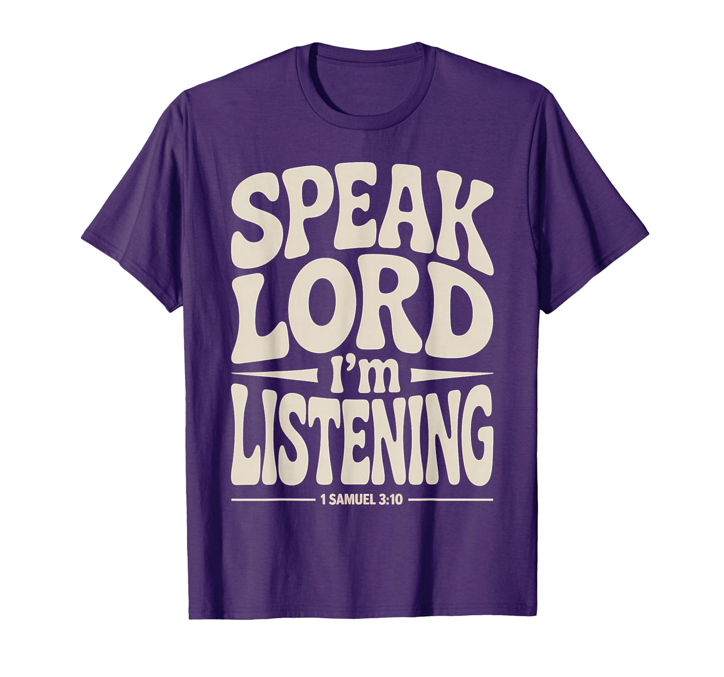Speak Lord I'm Listening 1 Samuel 3:10 T-Shirt