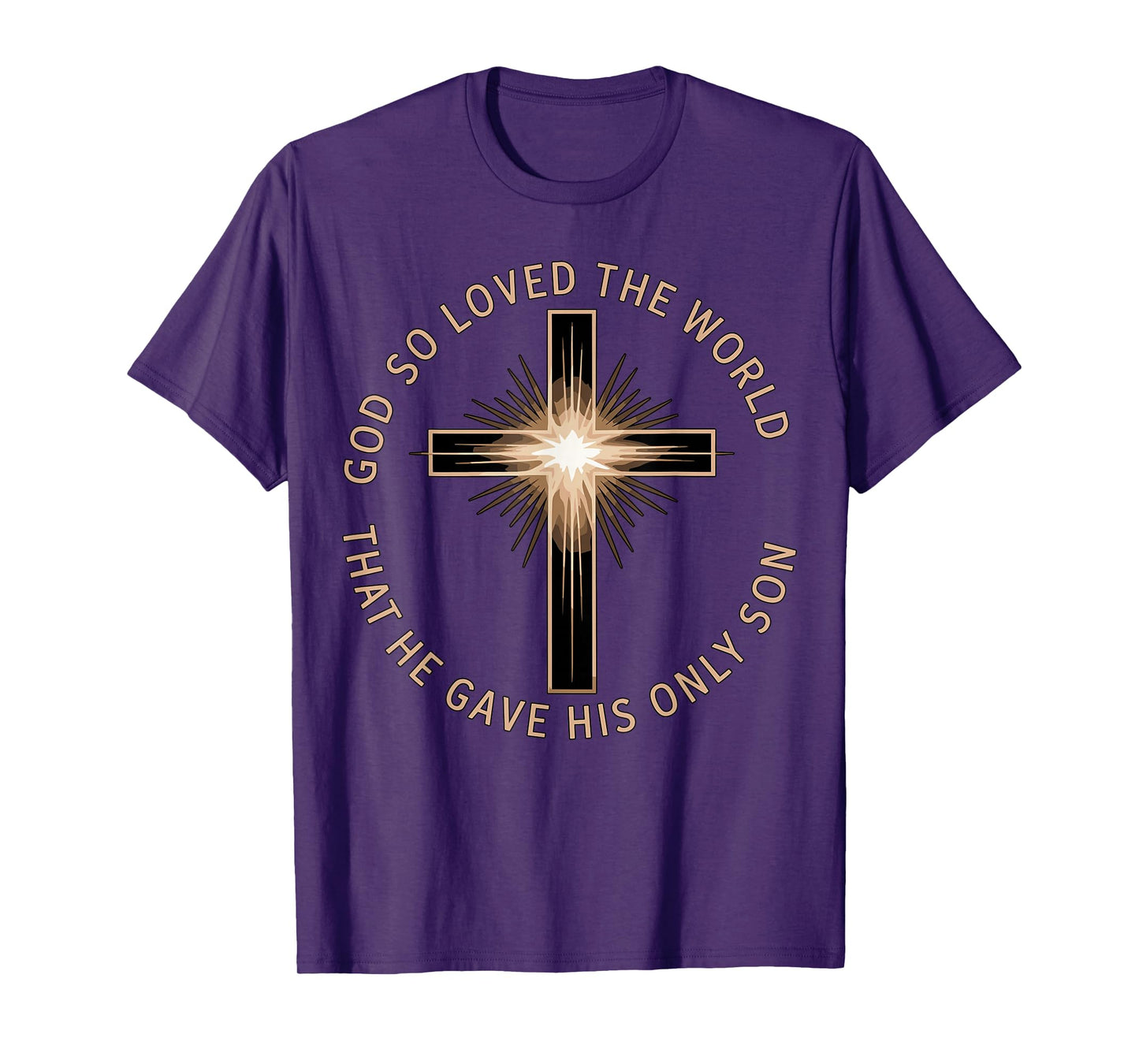 God So Loved The World That He Gave His Only Son Christian T-Shirt