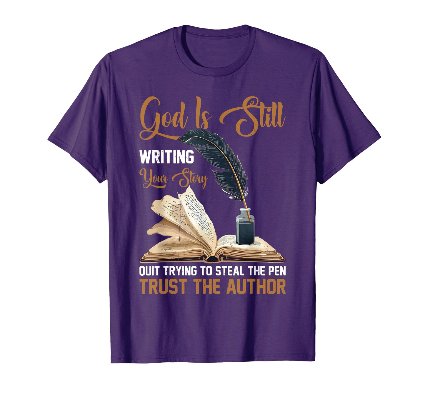 God Is Still Writing Your Story _----- T-Shirt