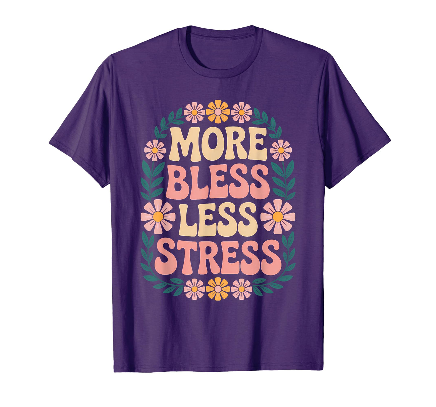 More Bless Less Stress Christian Faith Prayer T-Shirt