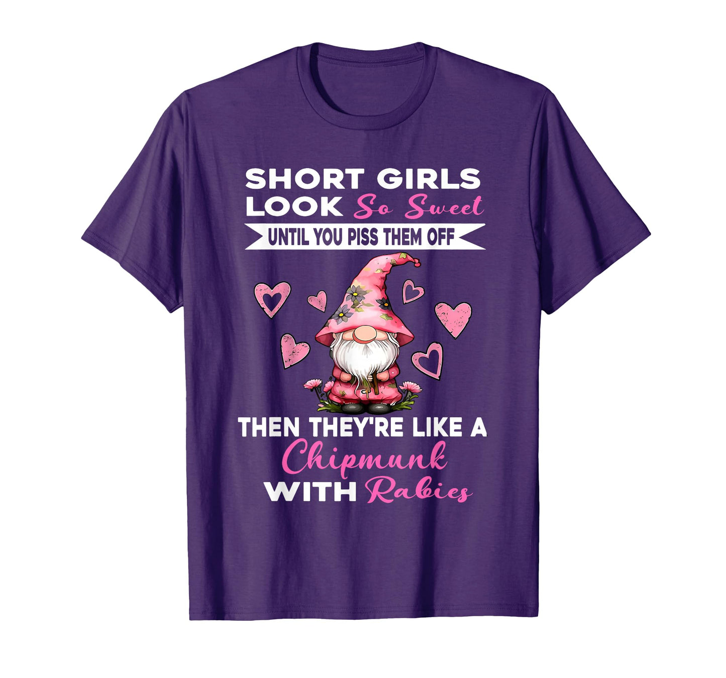 Short Girls Look So Sweet Cute Until You Piss Them Off Gnome T-Shirt
