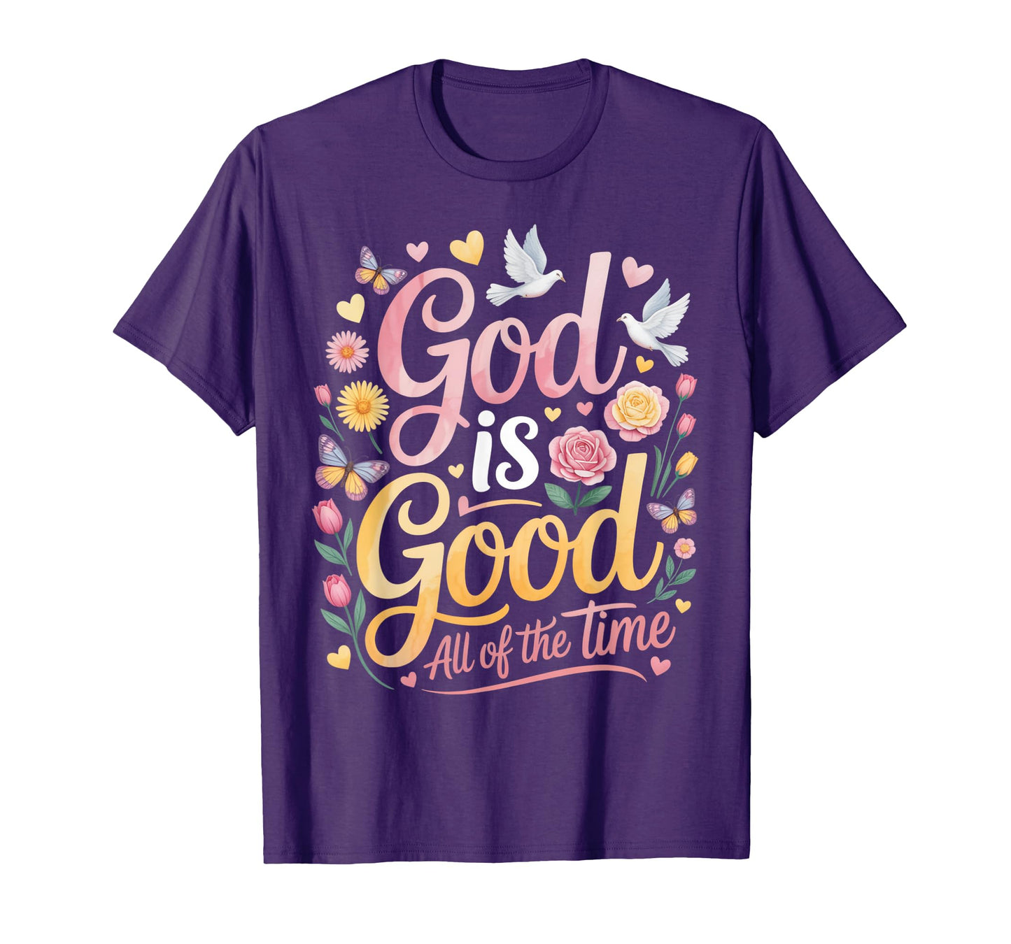 God Is Good All of The Time T-Shirt
