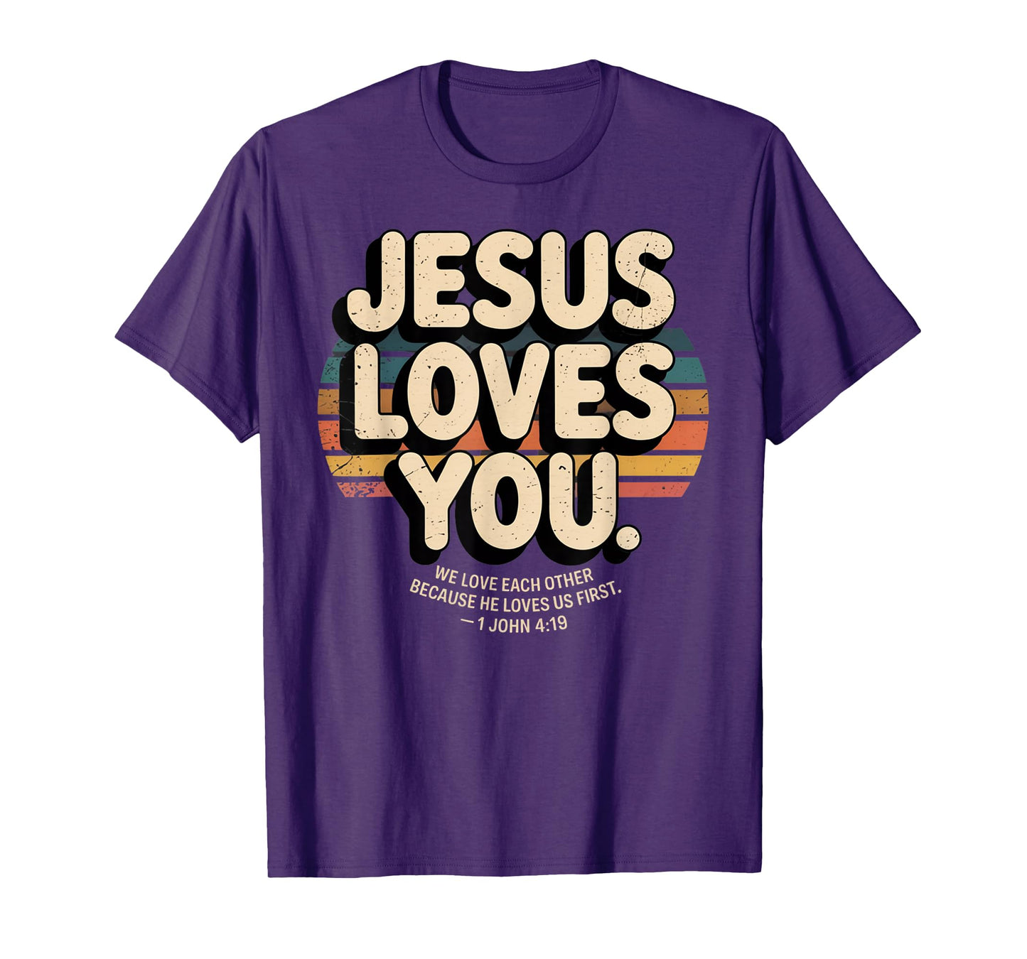 Jesus Loves You We Love Each Other 1 John 4:19 T-Shirt