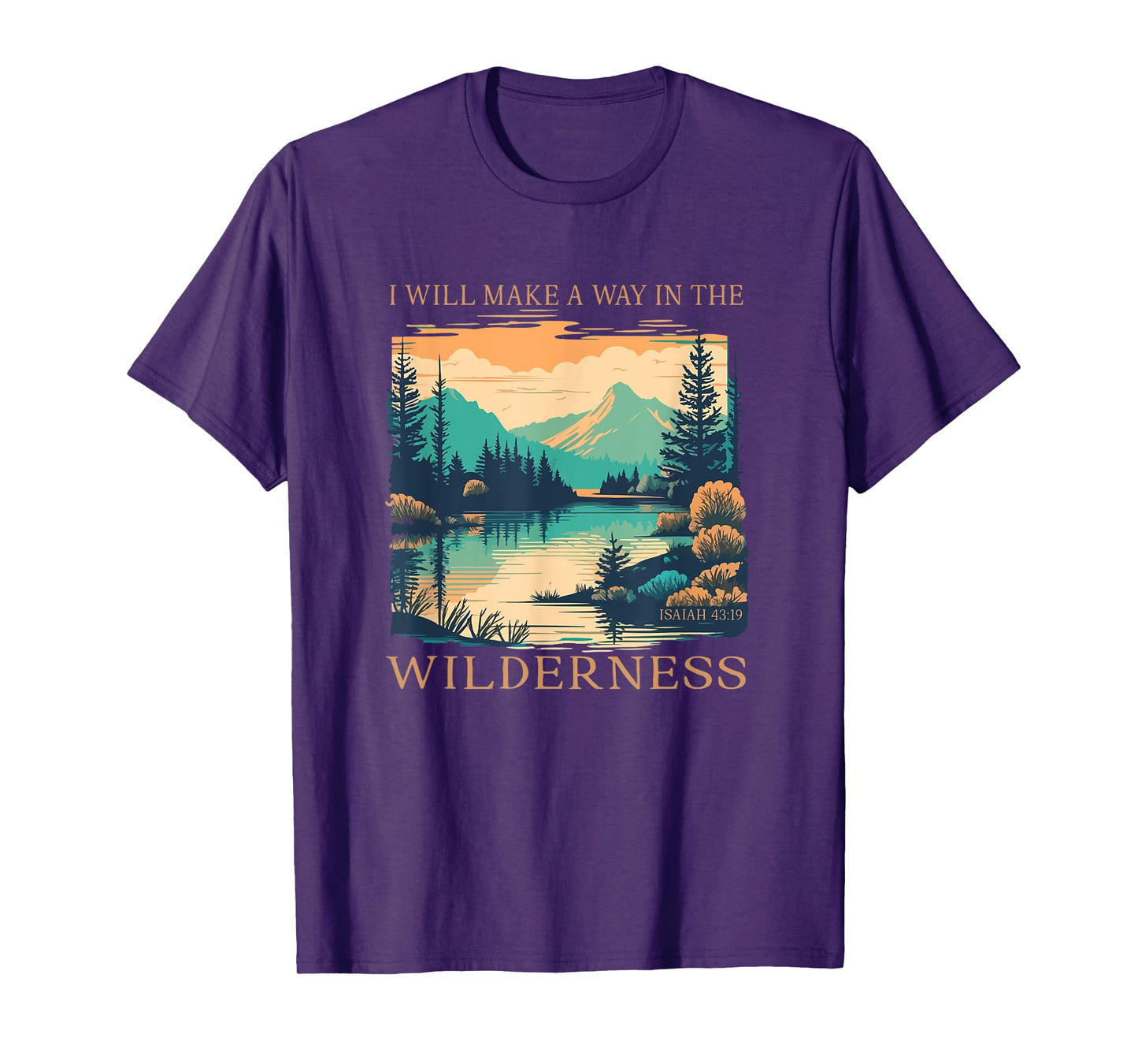 I Will Make A Way In The Wilderness Isaiah 43:19 Bible Verse T-Shirt