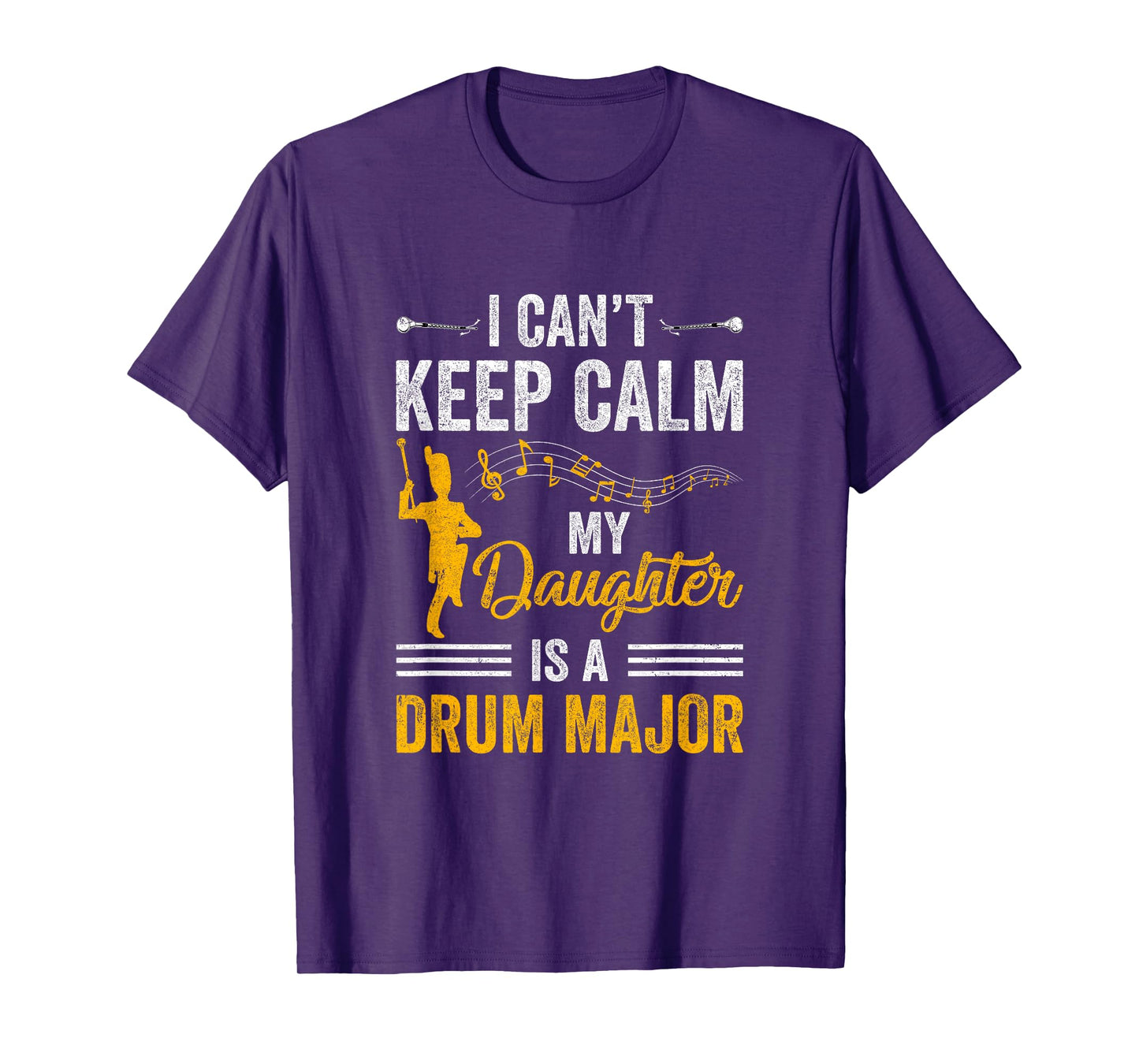 Daughter Drum Major Mom Dad Funny Keep Calm Marching Band T-Shirt