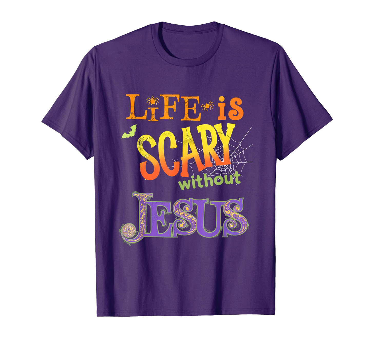 Life is Scary Without Jesus Faith Halloween Christian T-Shirt
