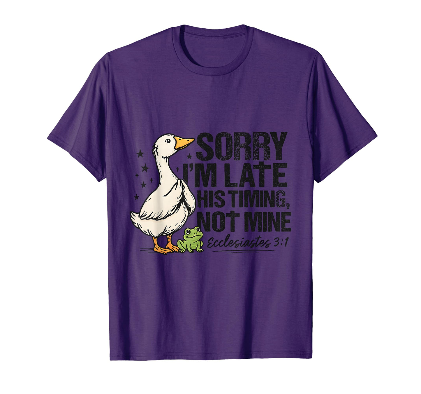 Sorry Im Late His Timing Not Mine Duck Frog Verse T-Shirt