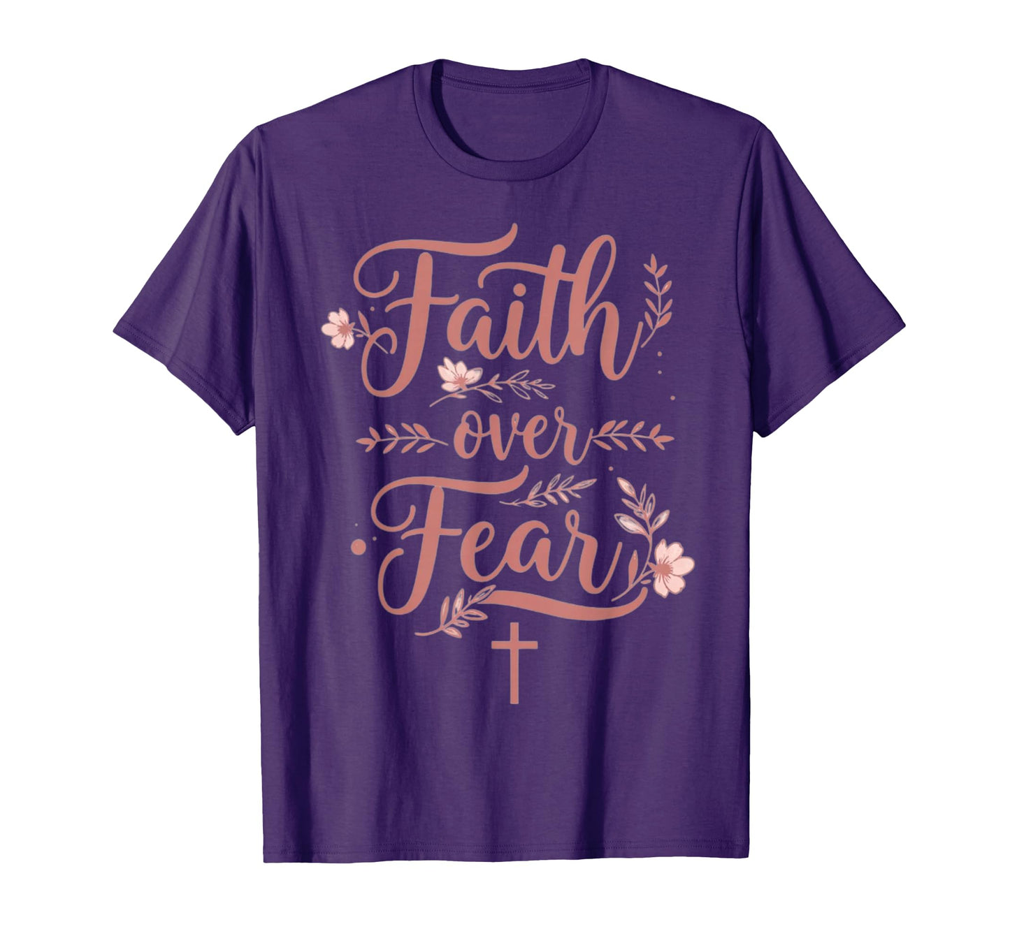 Faith Over Fear Christian Clothing Positive Motivation T-Shirt