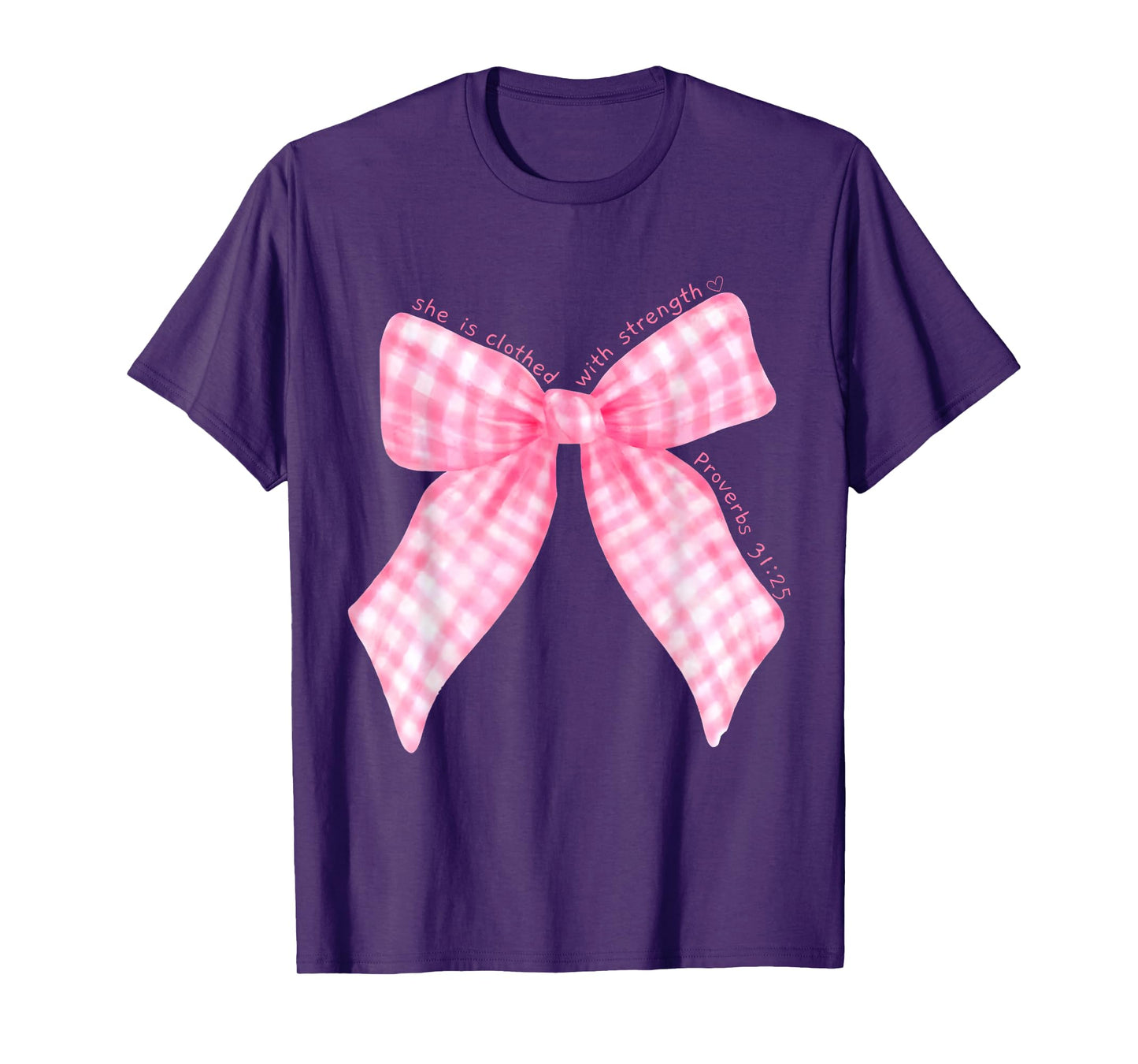 She is Clothed with Strength Proverbs 31 25 T-Shirt