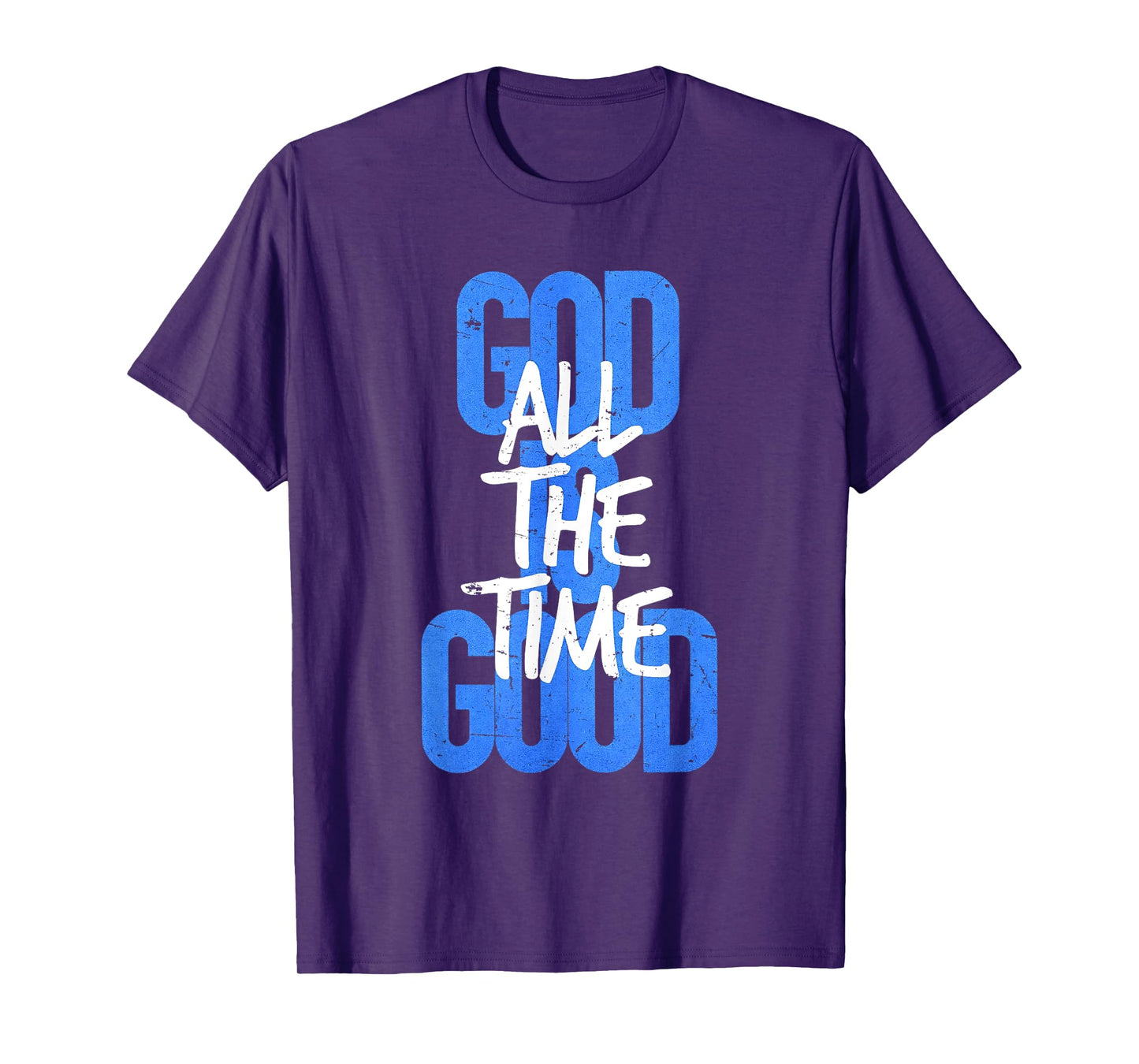 God is Good All The Time Funny Christian T-Shirt