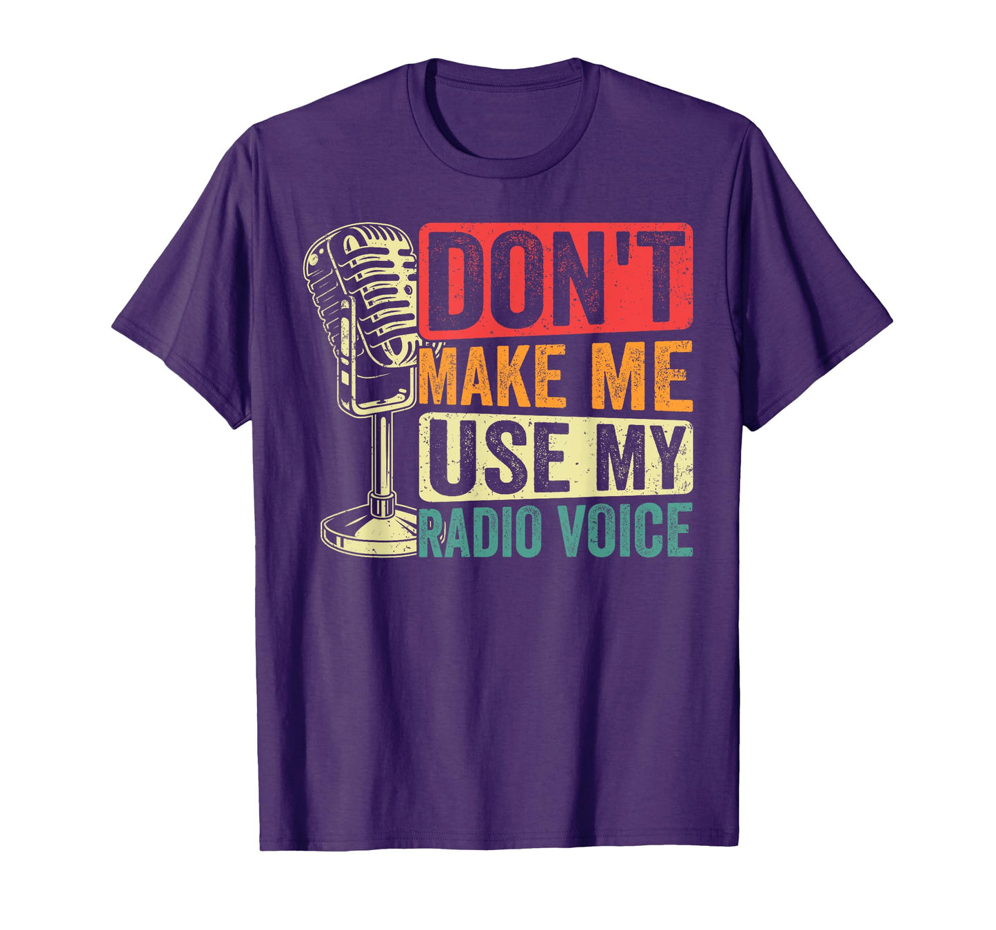 Don't Make Me Use My Radio Voice Funny Ham Radio Operator T-Shirt