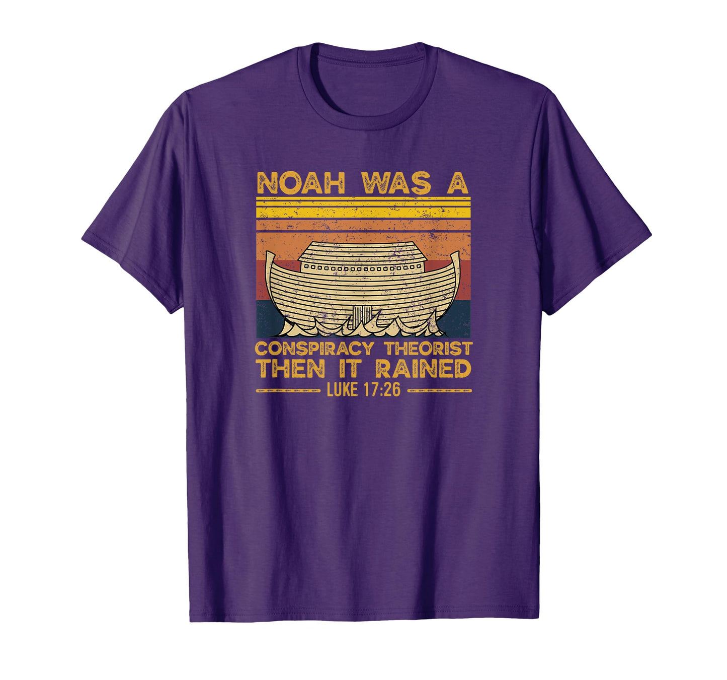 Noah Was A Conspiracy Theorist Then It Rained Christian T-Shirt