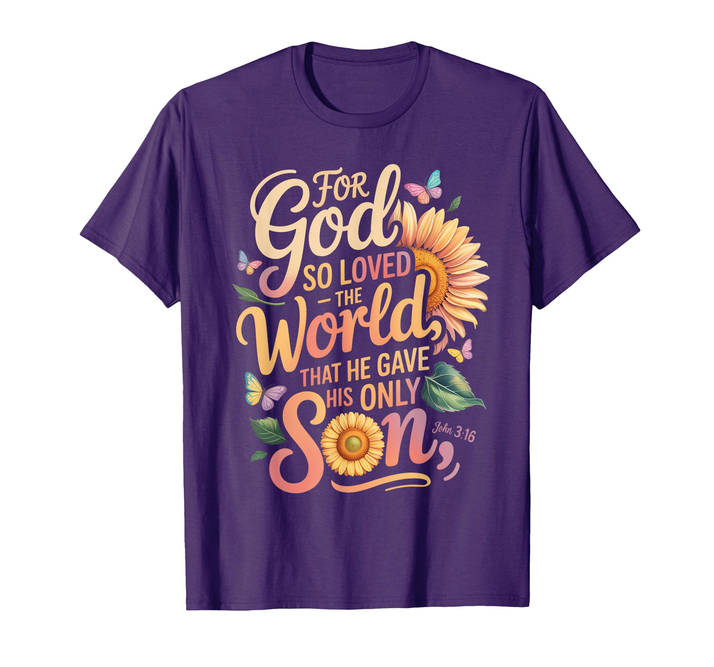 for God So Loved The World Only Son John 3:16 Christian T-Shirt