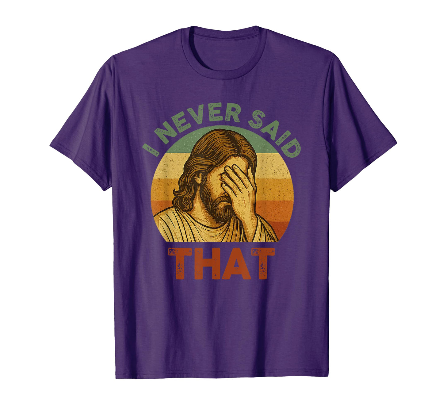 I Never Said That Jesus Meme Funny Christian God Religious T-Shirt
