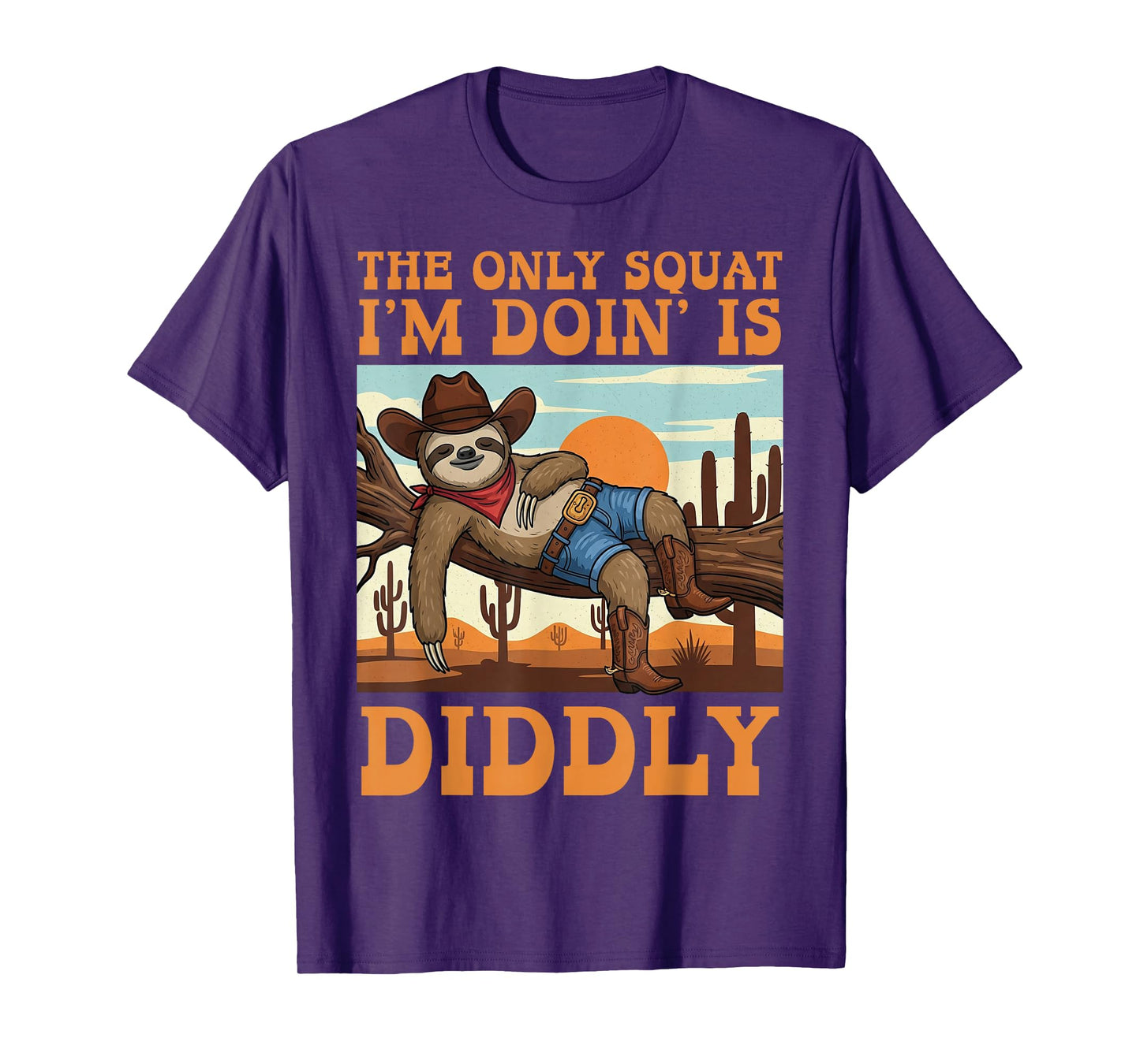 The Only Squat I’m Doin’ is Diddly Sloth Cowboy Funny Lazy T-Shirt