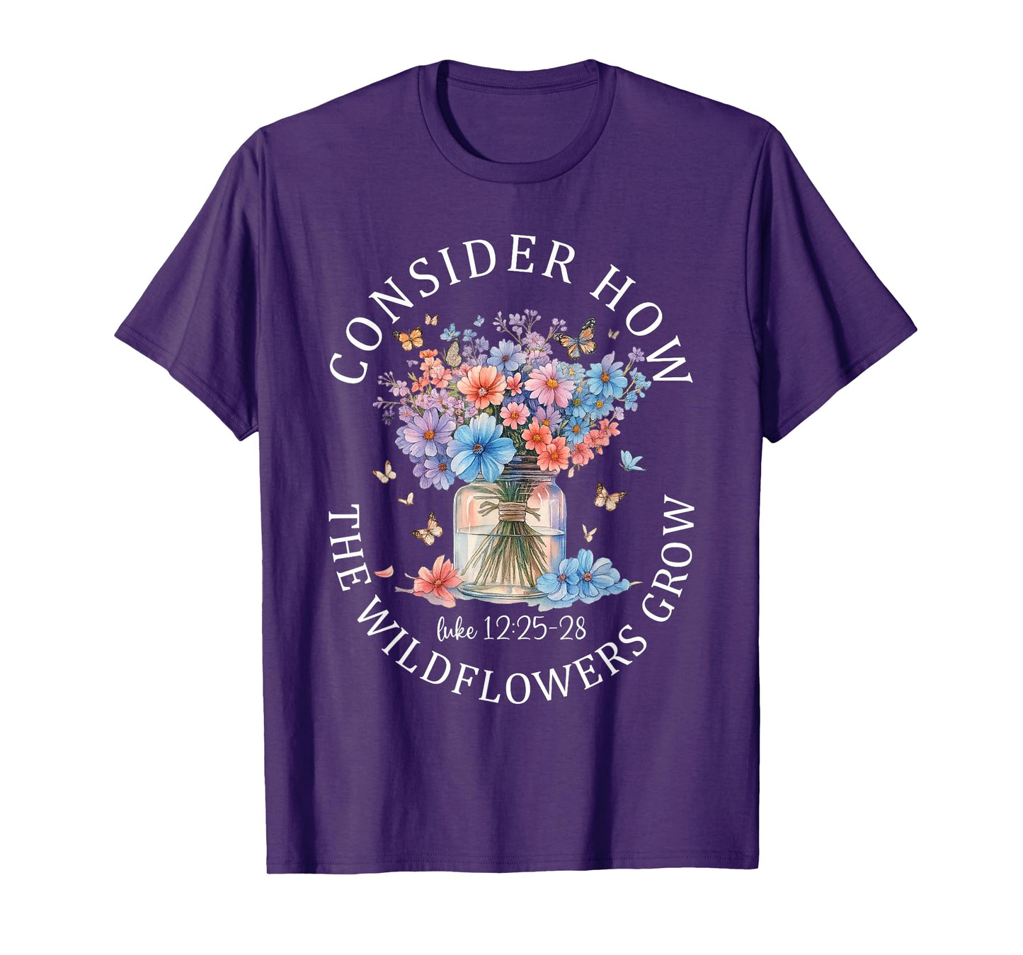 Wildflowers Bible Verse Faith Quote Christian Floral T-Shirt