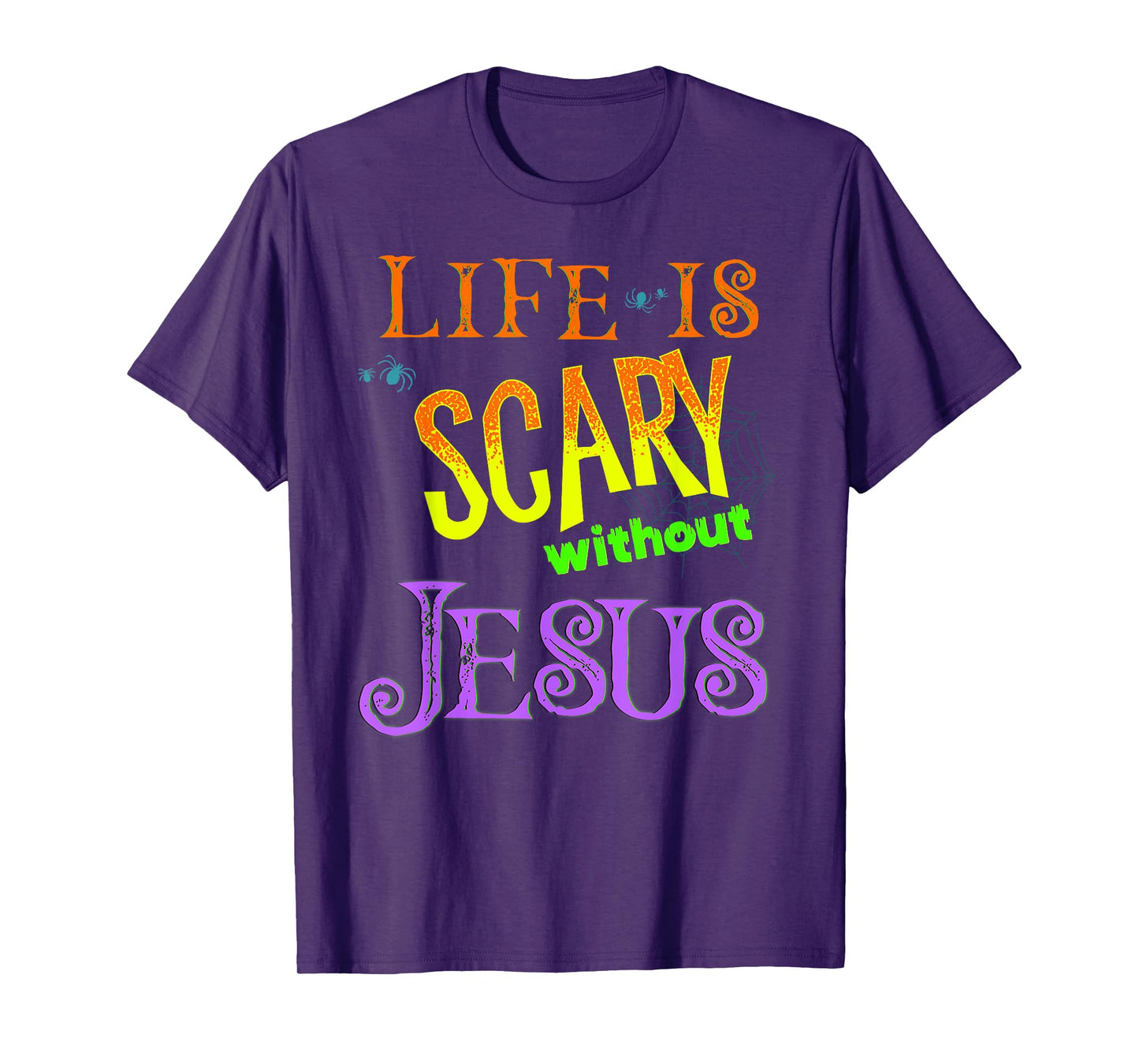 Life is Scary Without Jesus Christian Halloween Costume T-Shirt
