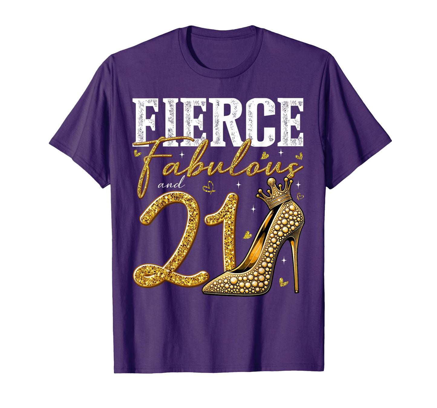 21st Birthday Fierce Fabulous and 21 Year Old Gifts Heels T-Shirt