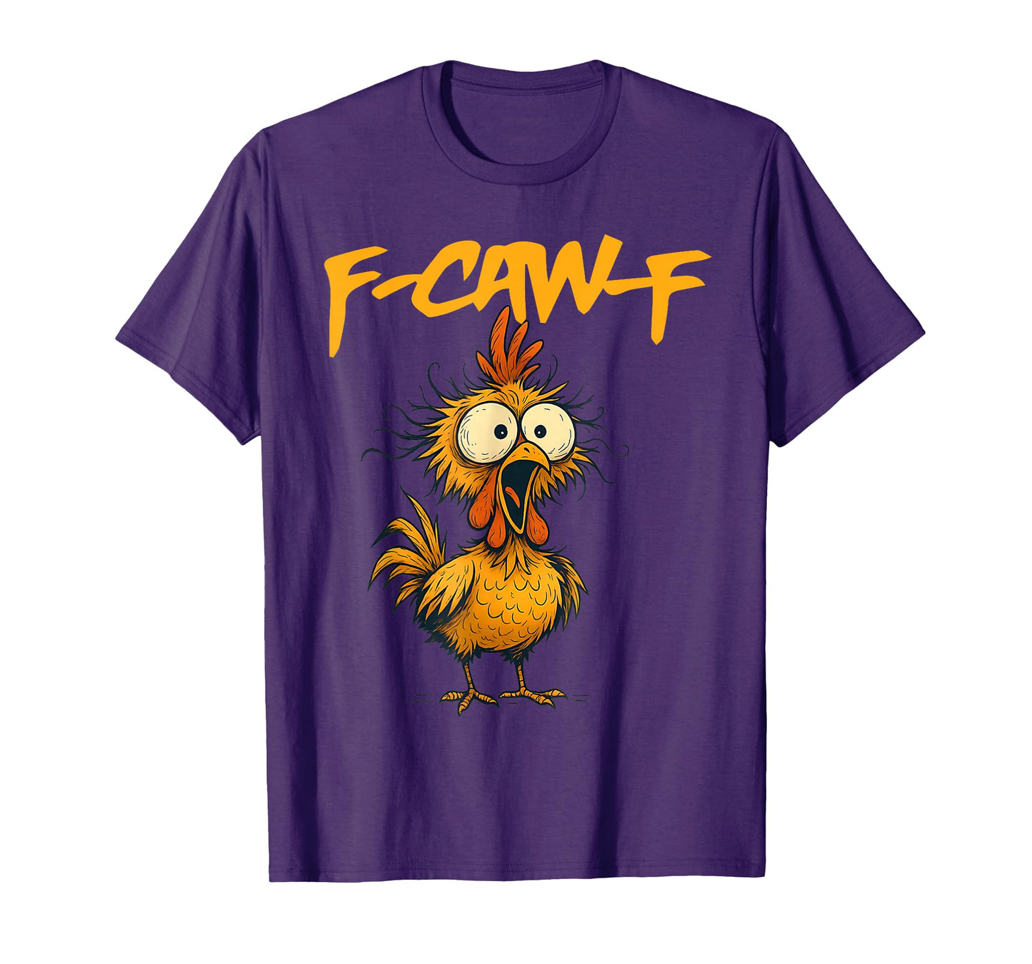 F-Caw-F Funny Chicken Humor F-Caw-F Quote Rooster Meme T-Shirt