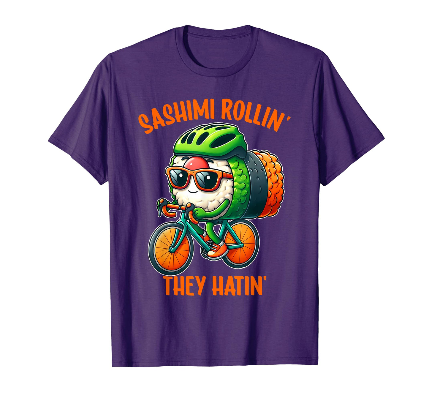 Funny Sashimi Rollin They Hatin Sashimi Riding T-Shirt