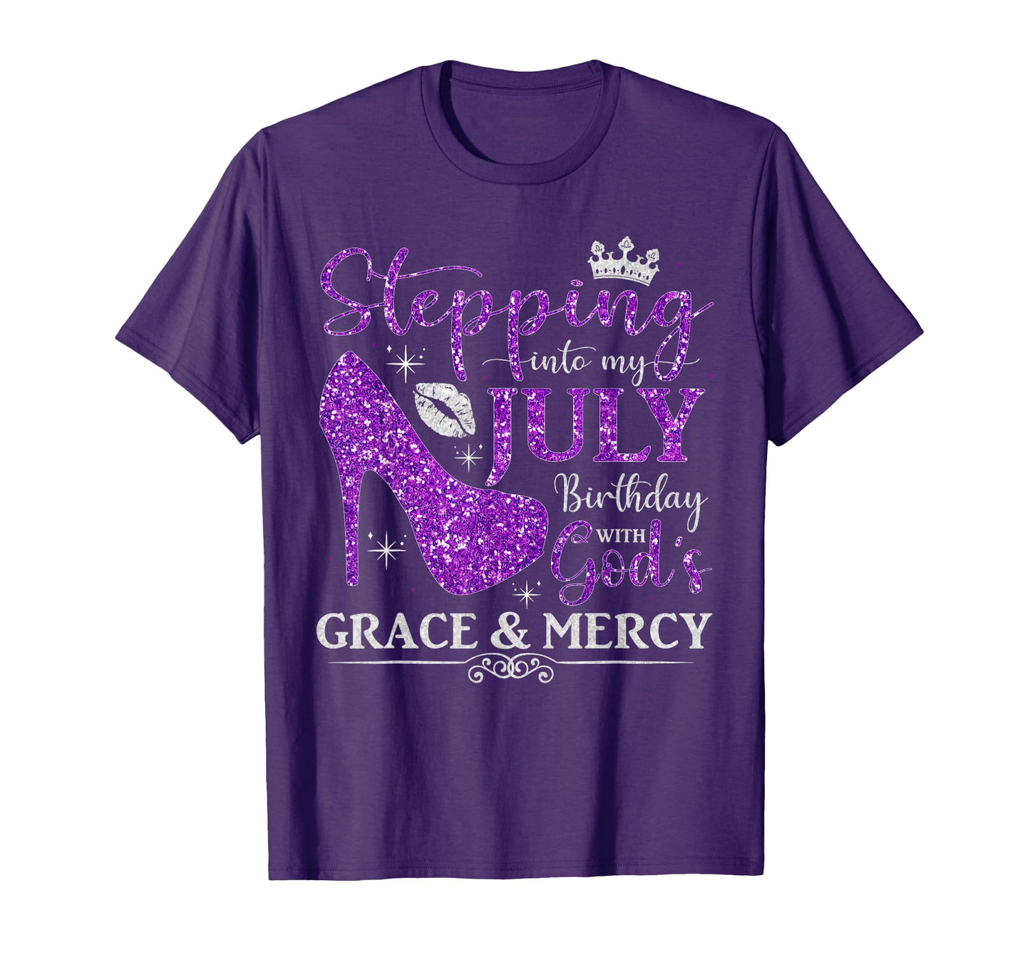 Stepping into My July Birthday With God's Grace And Mercy T-Shirt