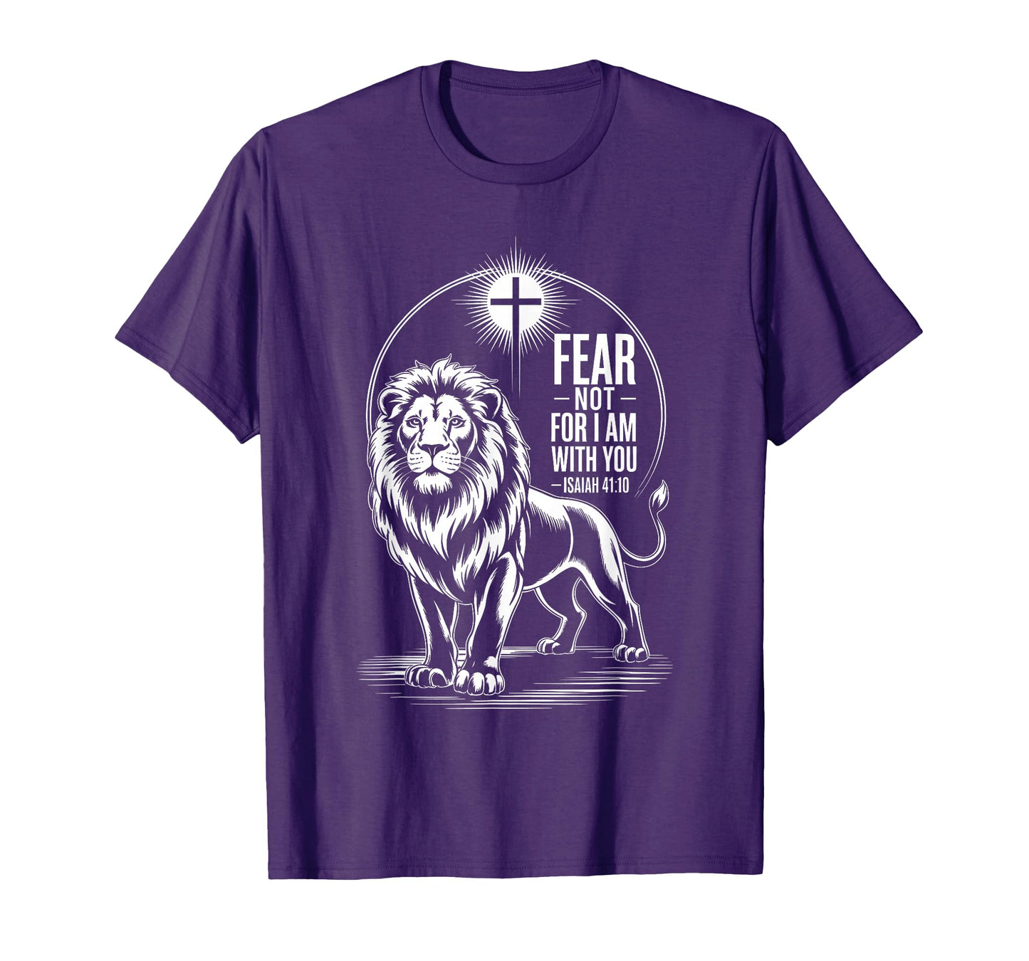 Fear Not for I am with You Isaiah 41:10 Lion of Judah T-Shirt