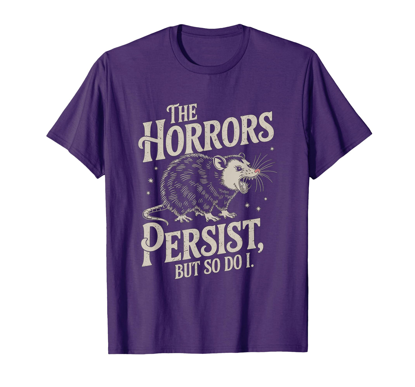 Funny Quote The Horrors Persist But So Do I Rat Vintage T-Shirt
