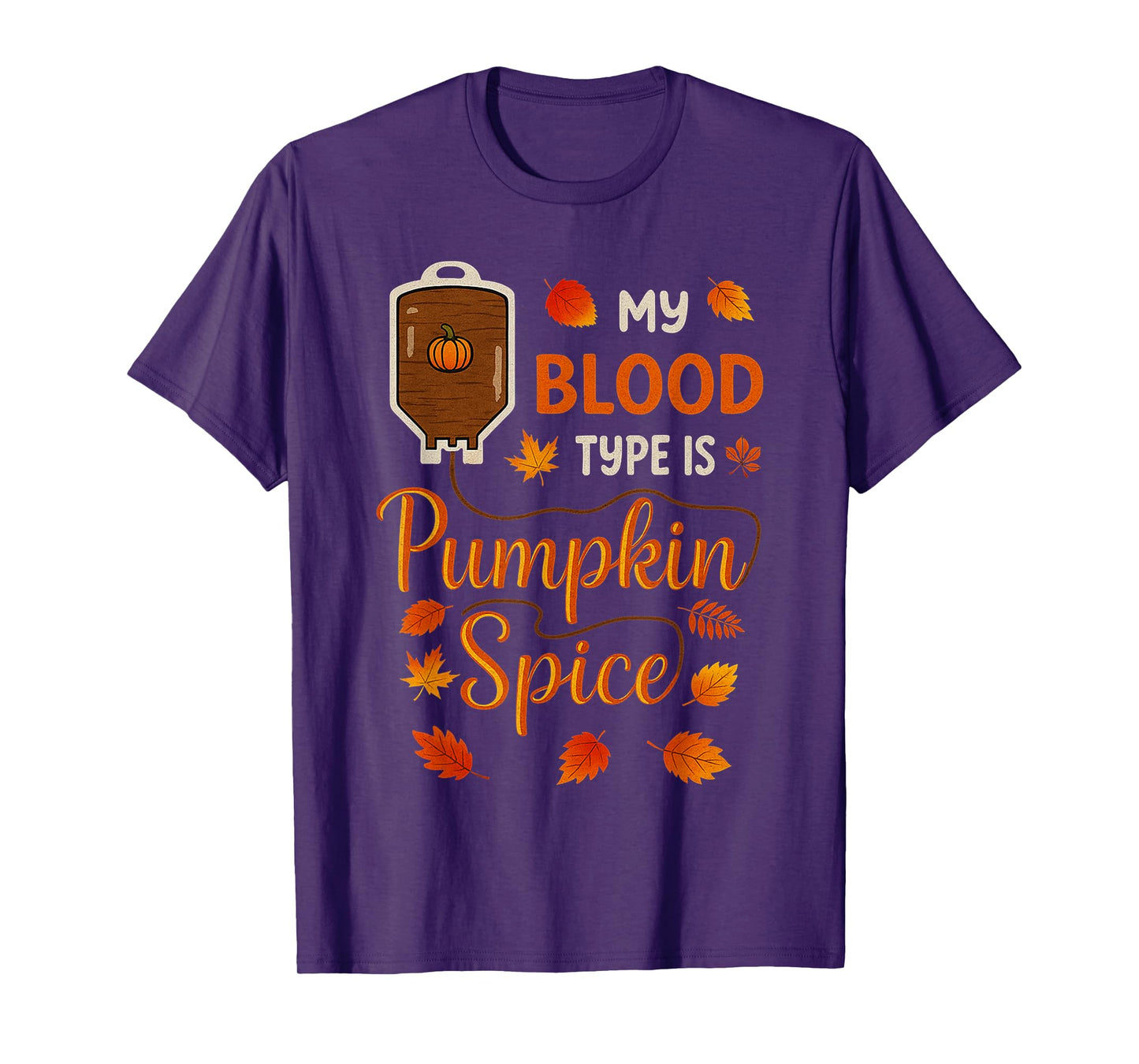 Thanksgiving Halloween My Blood Type is Pumpkin Spice Fall T-Shirt