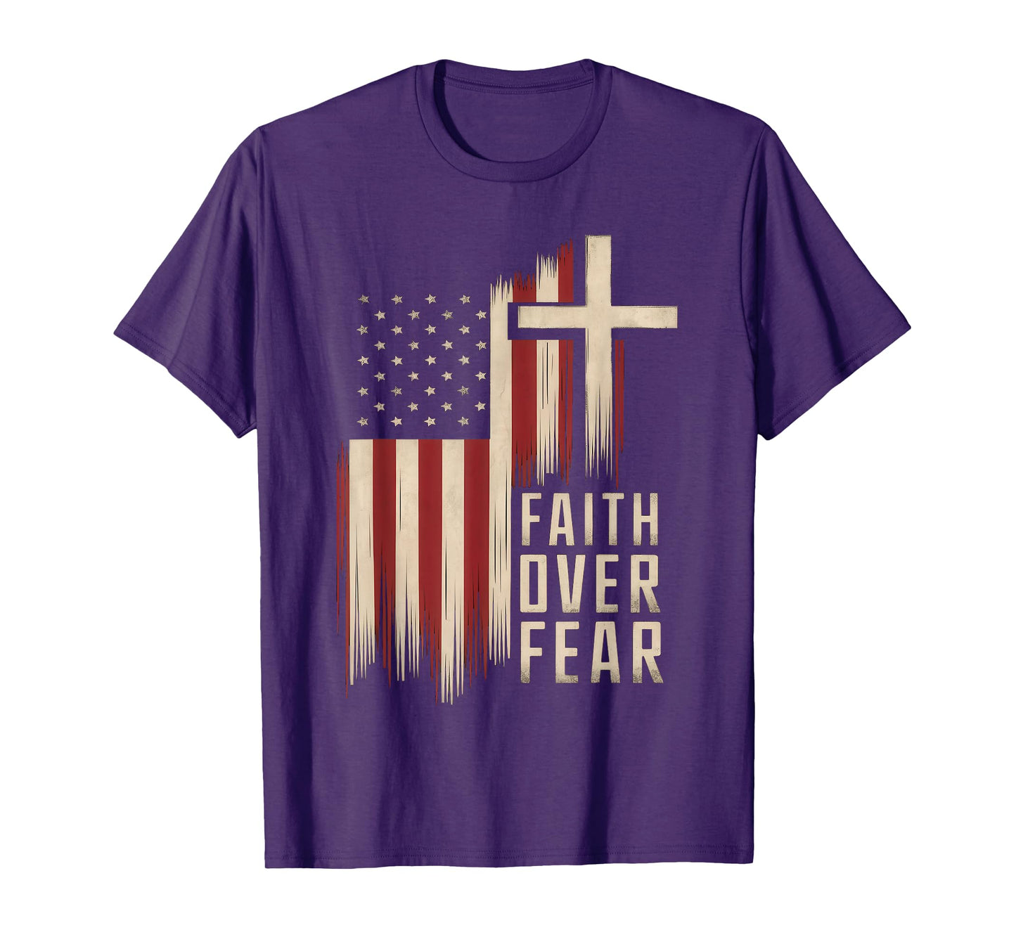 Faith Flags & USA Christian Collection Wear Christian Faith Over Fear T-Shirt
