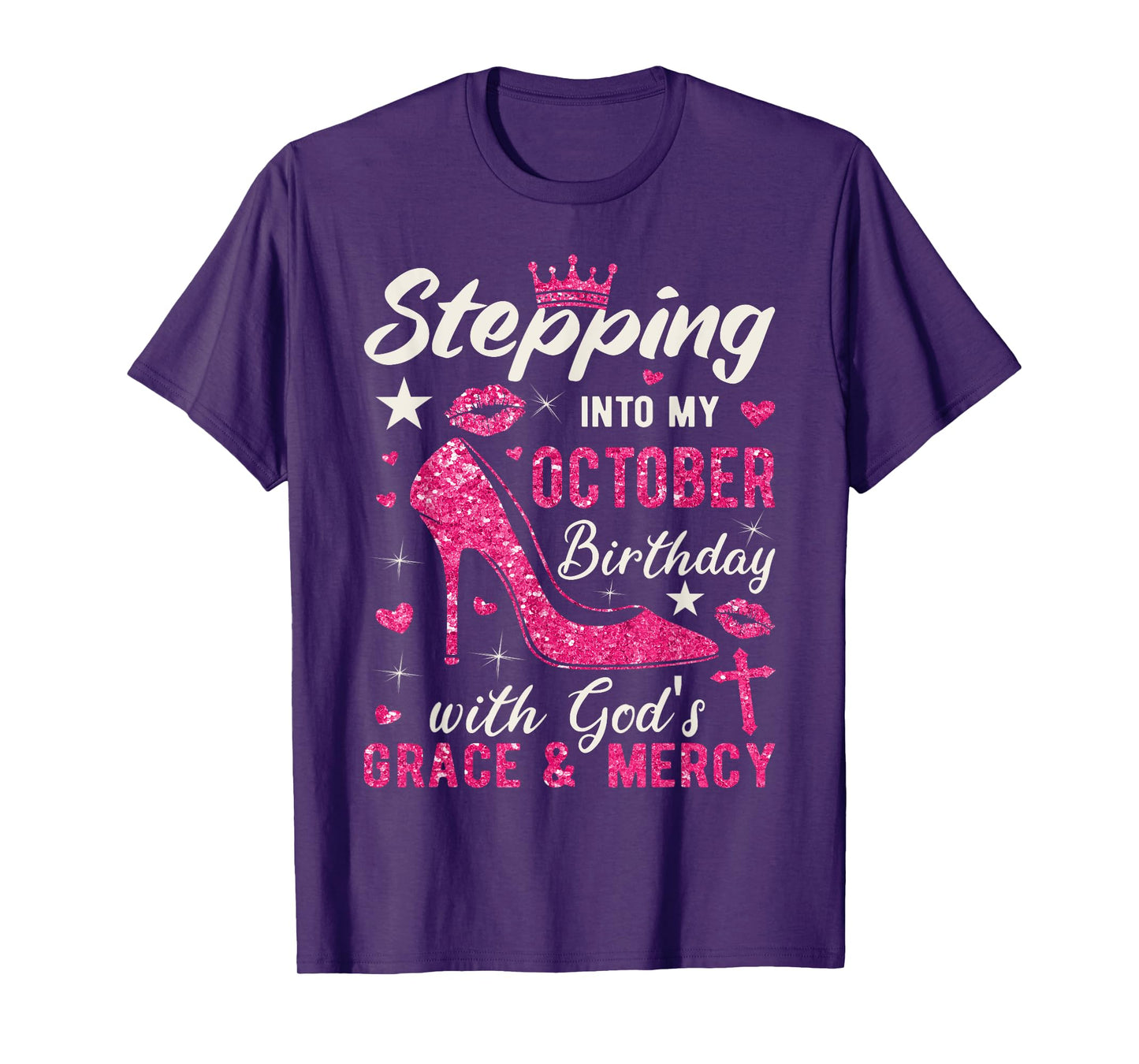 Stepping Into My October Birthday With Gods Grace And Mercy T-Shirt